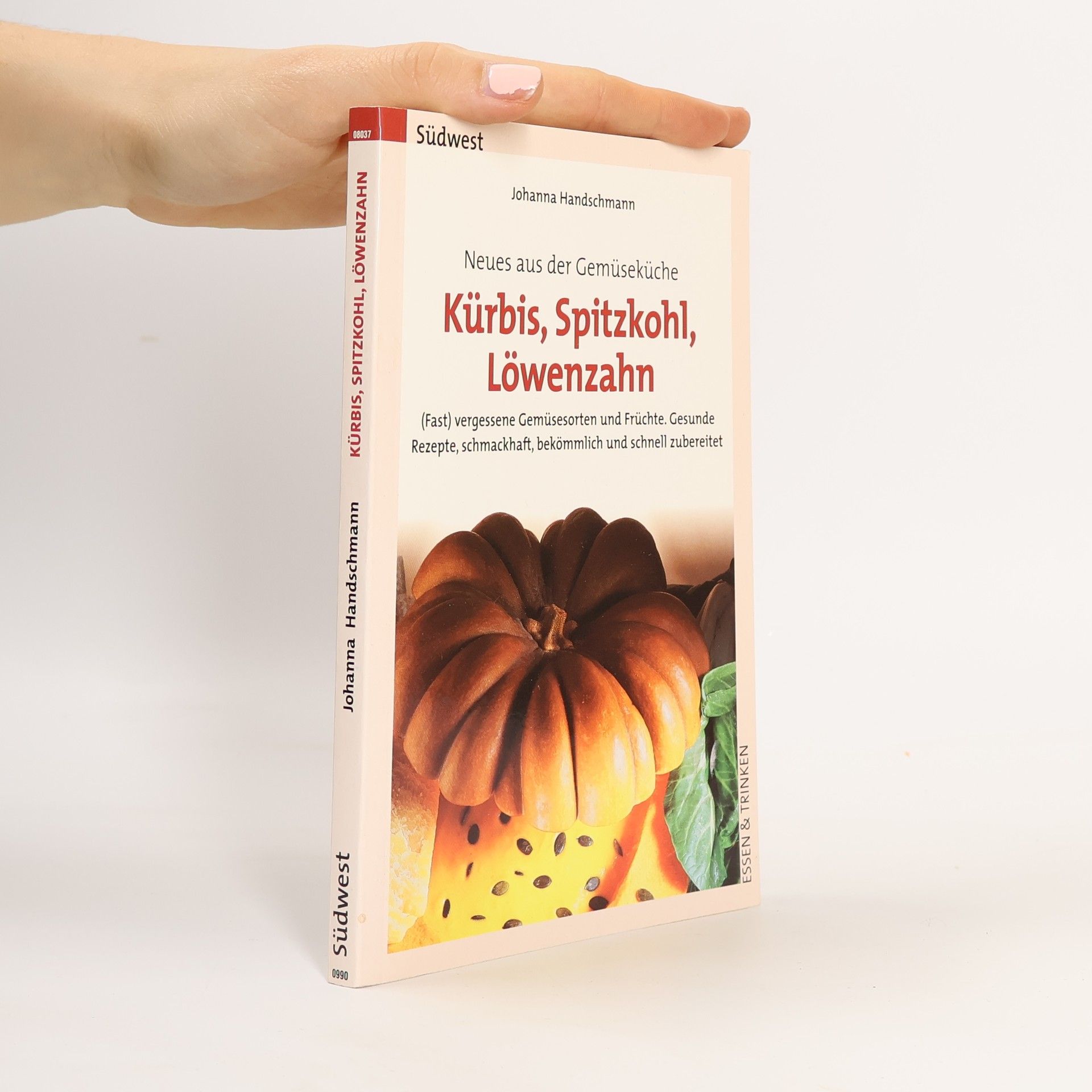 Johanna Handschmann Neues aus der Gemüseküche: Kürbis, Spitzkohl, Löwenzahn