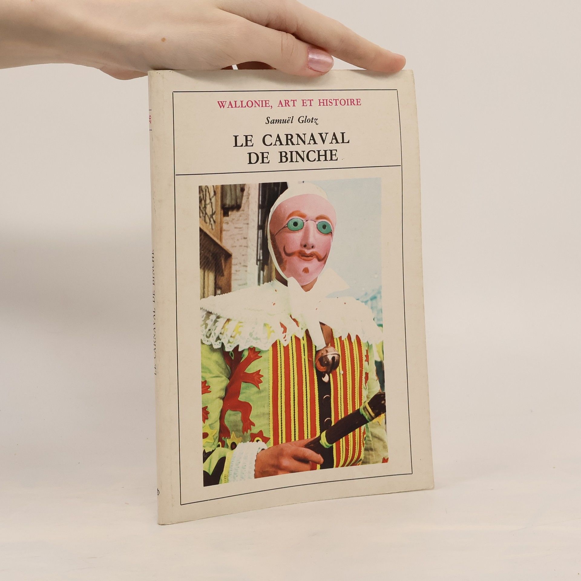 Samuël Glotz Wallonie, Art et Histoire: Le carnaval de Binche