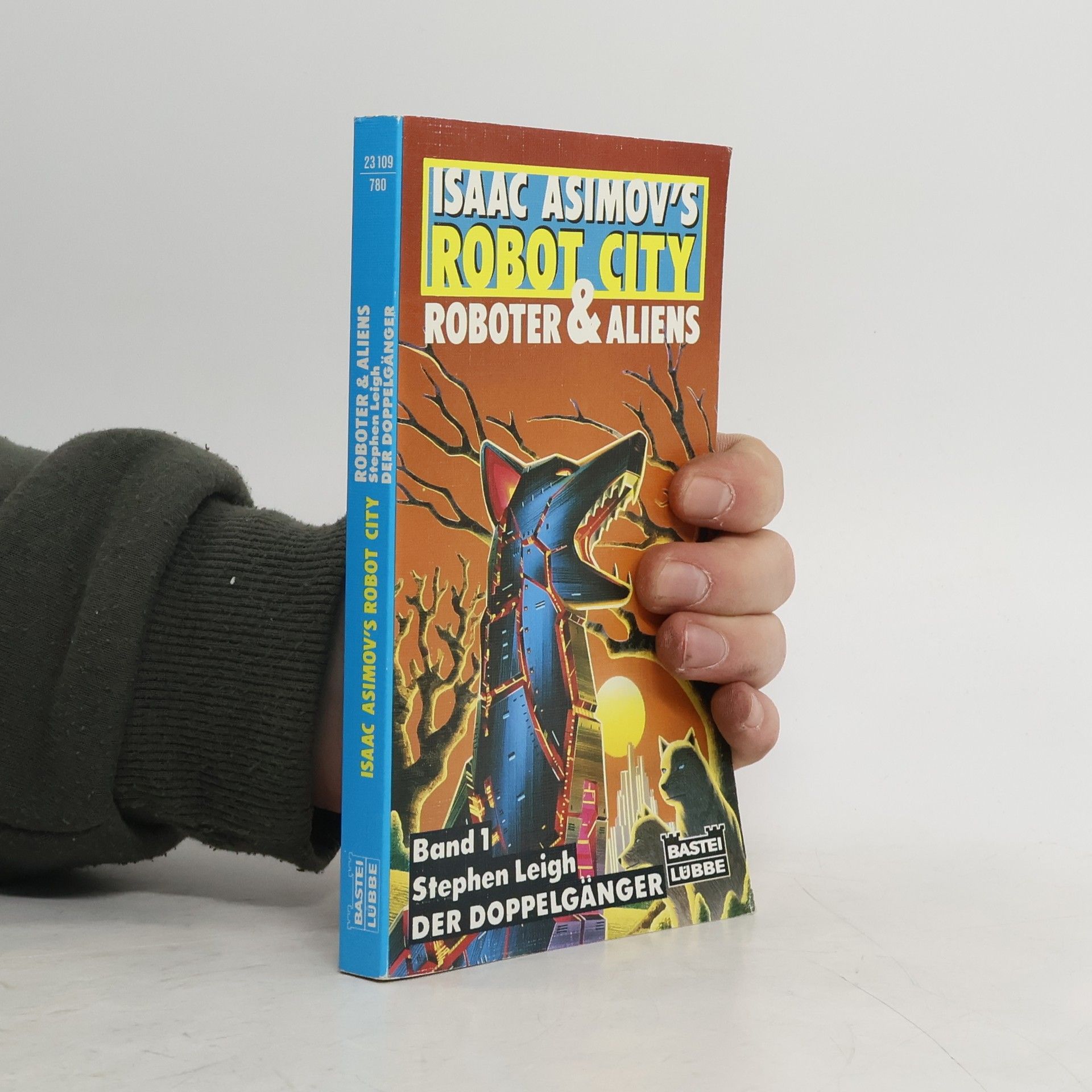 Various authors Isaac Asimov's robot city. Roboter & Aliens