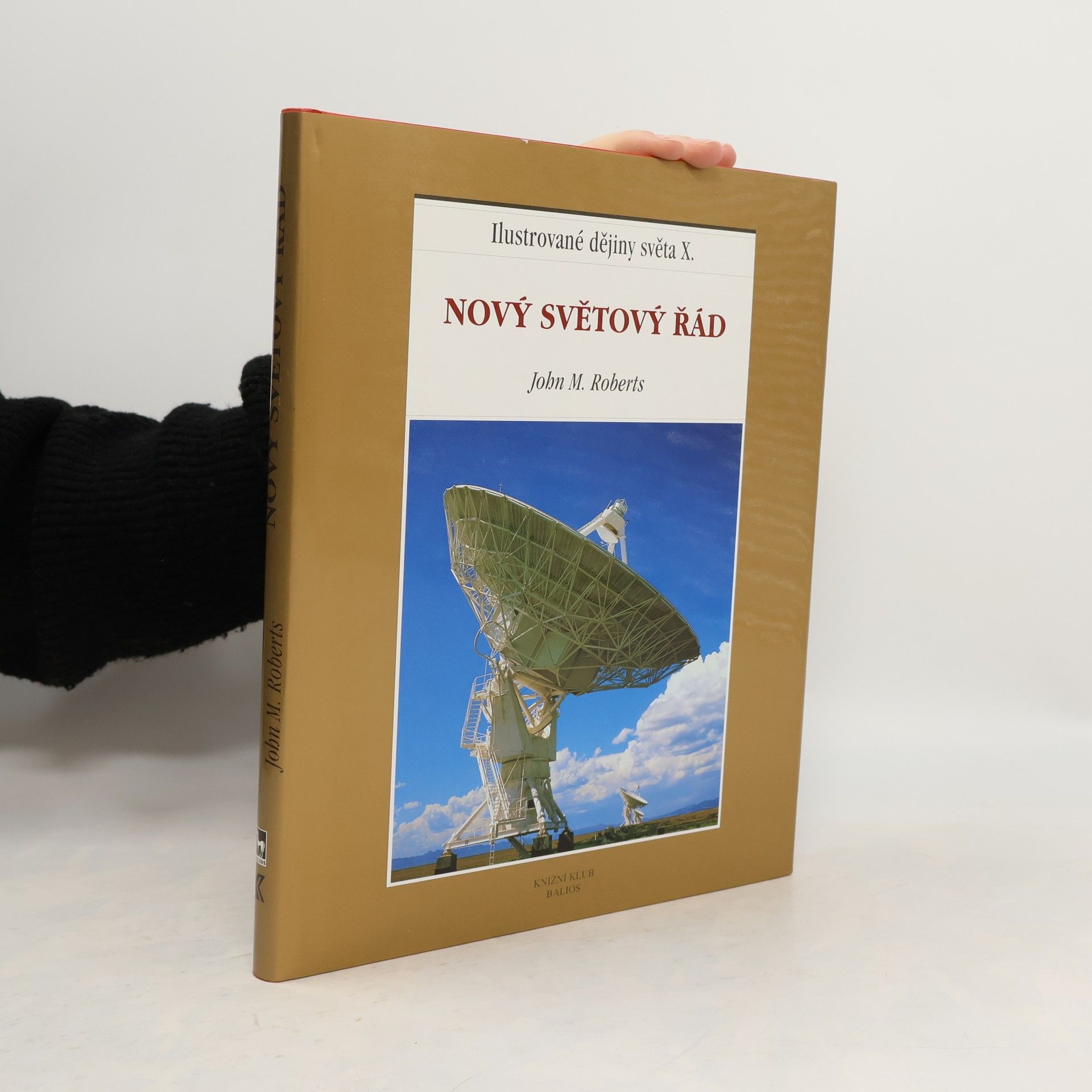 J. M. Roberts Ilustrované dějiny světa X. Nový světový řád