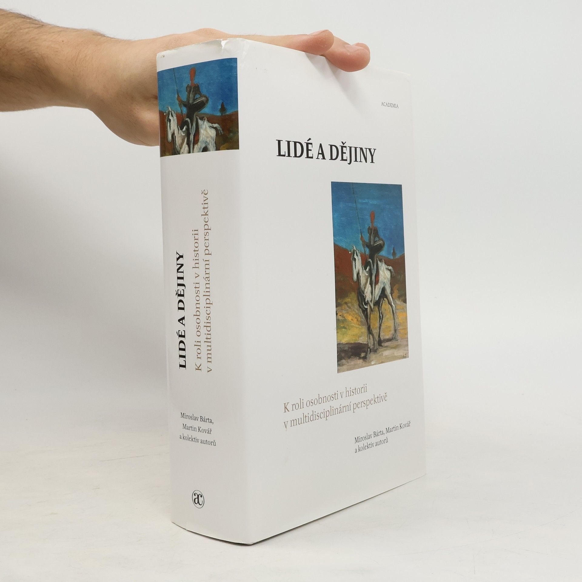 Miroslav Bárta Lidé a dějiny: k roli osobnosti v historii v multidisciplinární perspektivě