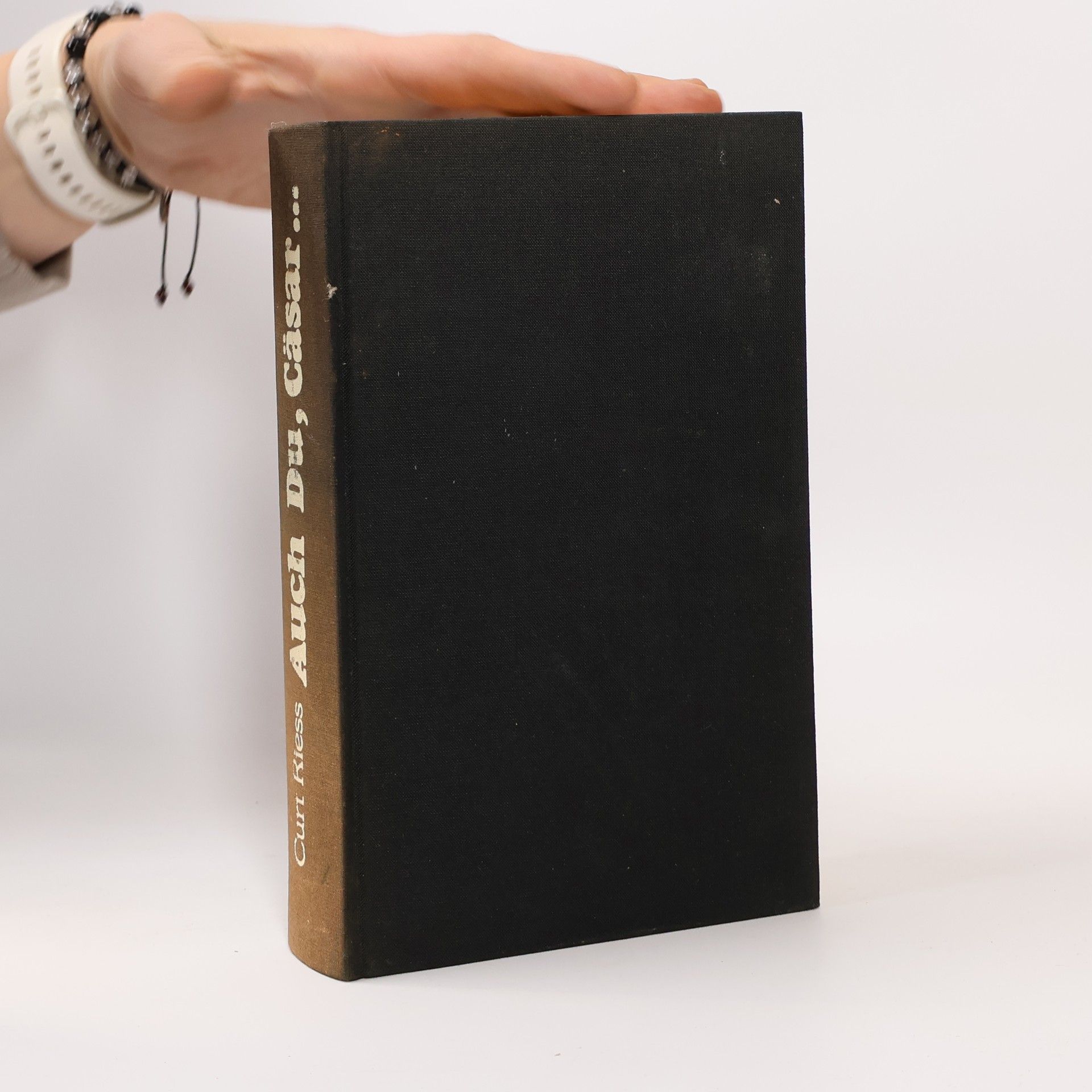 Curt Riess Auch du, Cäsar ...