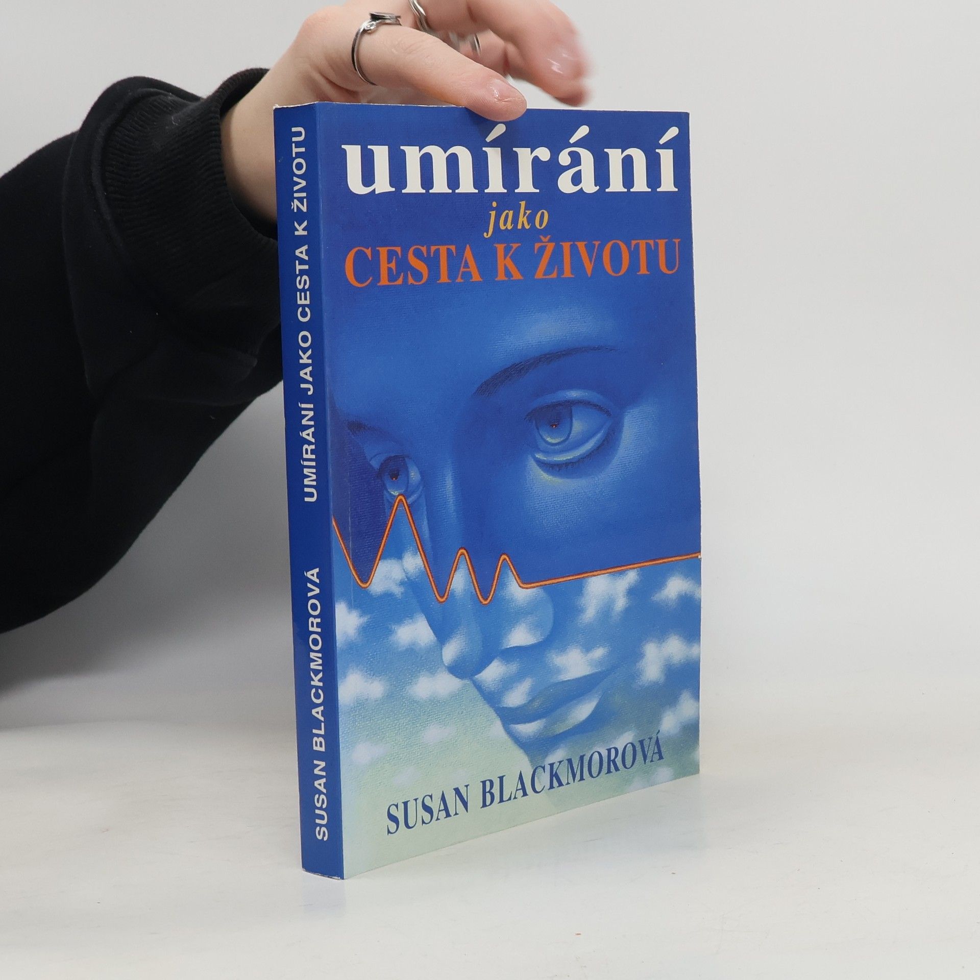 Susan Blackmore Umírání jako cesta k životu : věda a předsmrtné prožitky