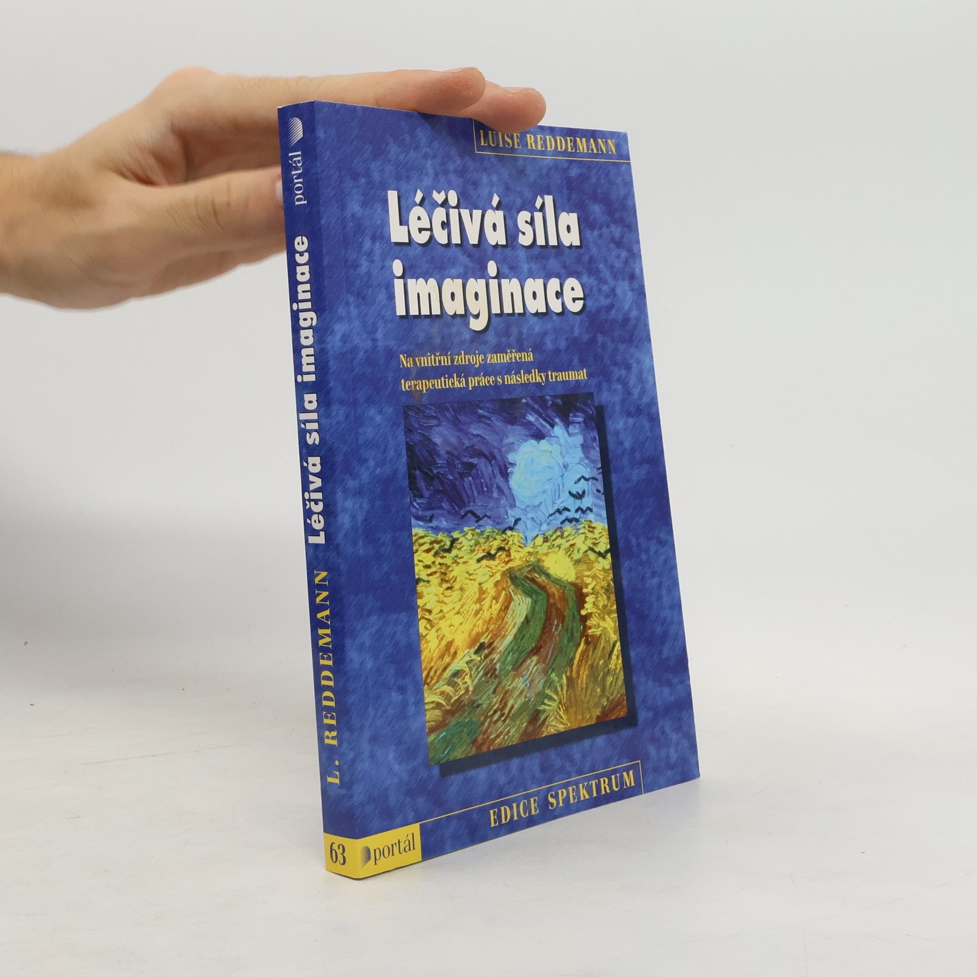 Luise Reddemann Léčivá síla imaginace: Na vnitřní zdroje zaměřená terapeutická práce s následky traumat