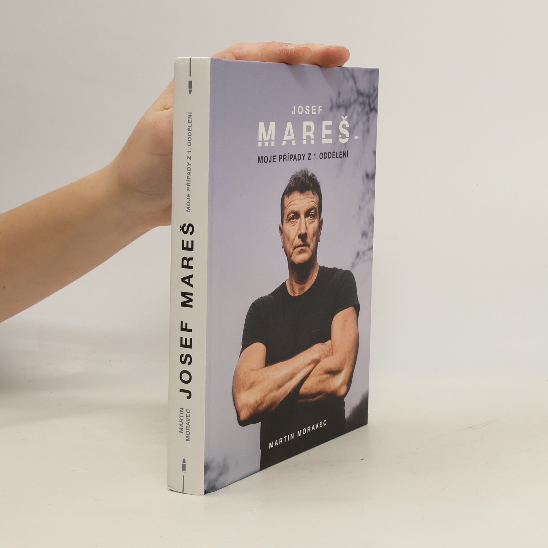 Martin Moravec Josef Mareš: Moje případy z 1. oddělení