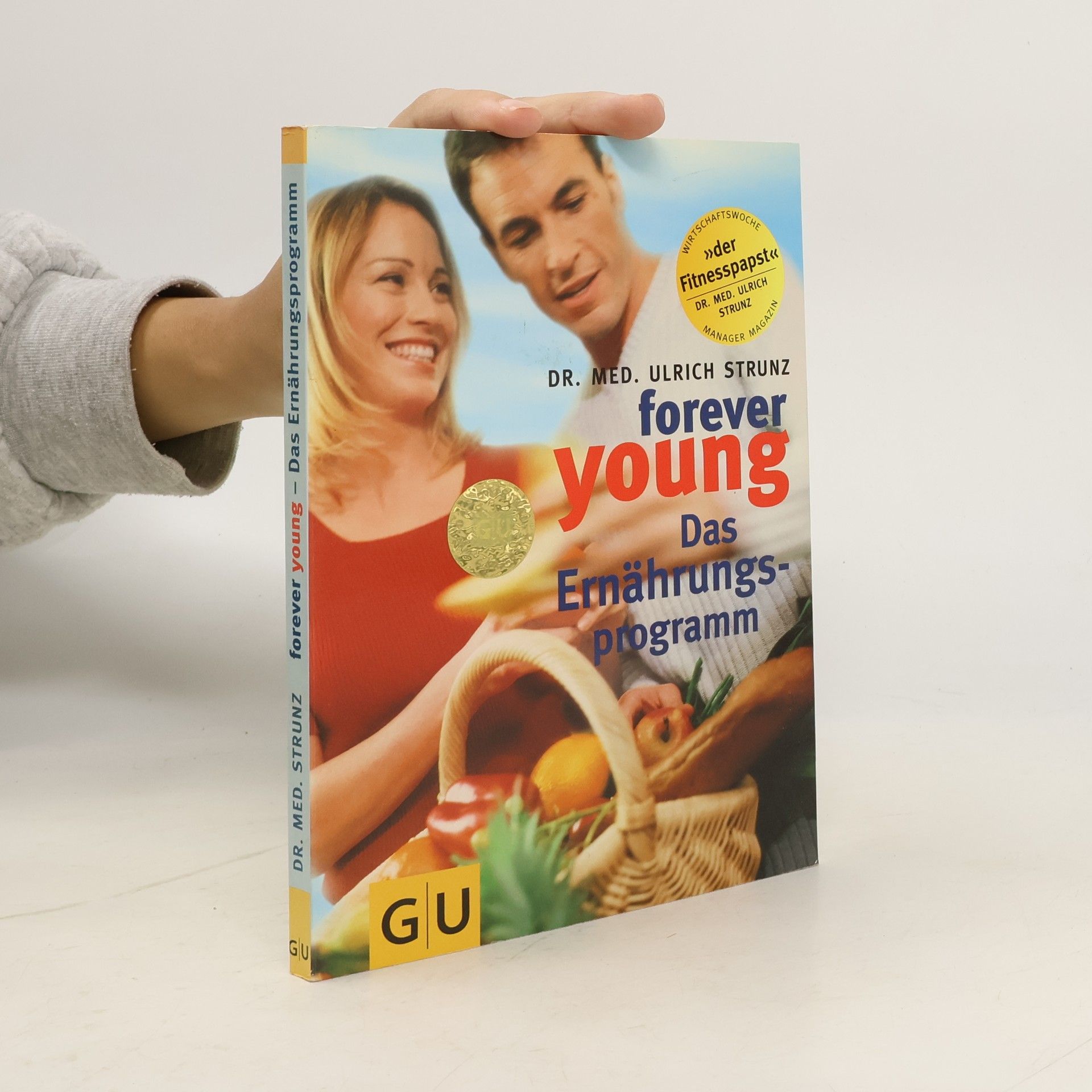 Ulrich Strunz Forever young. Das Ernährungsprogramm