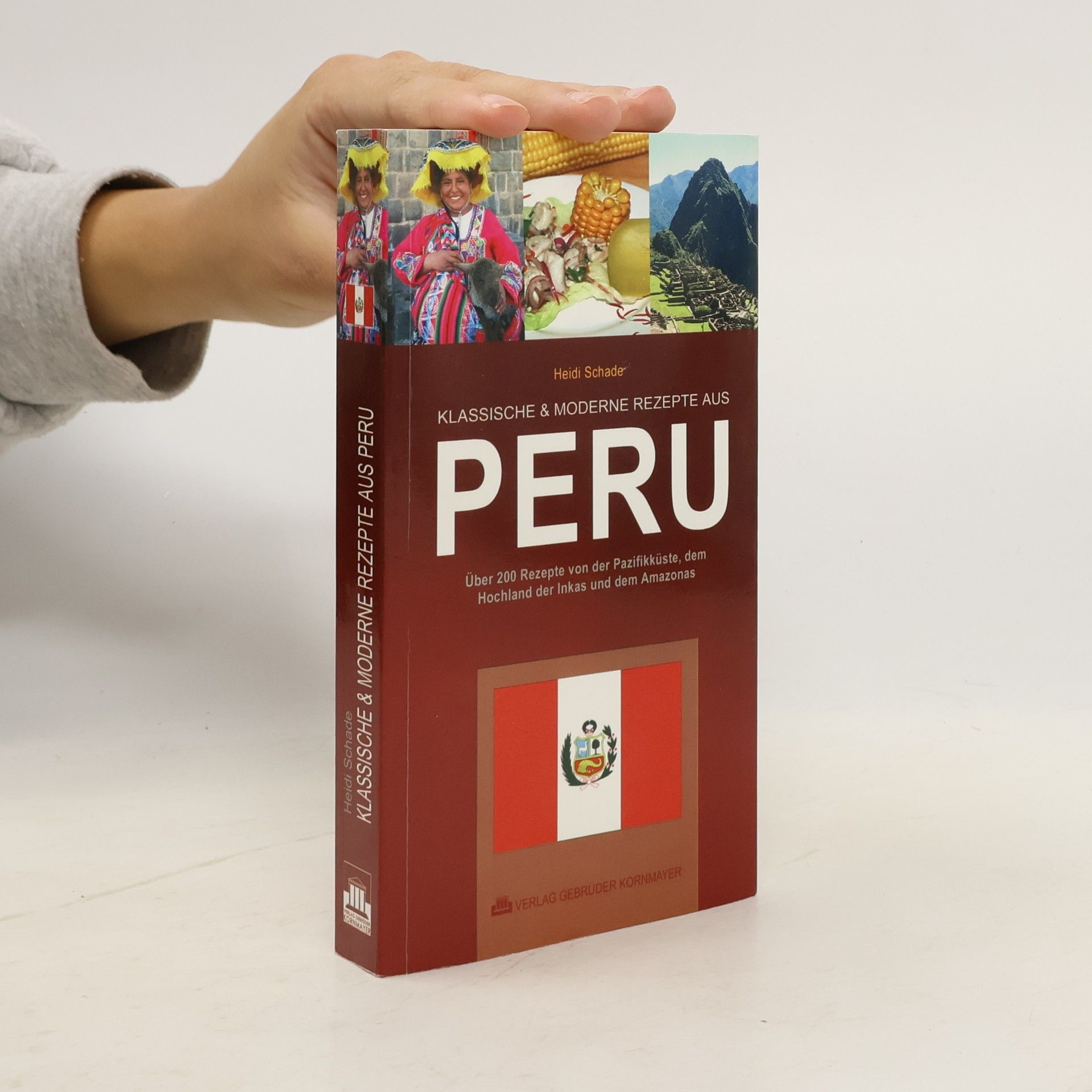 Heidi Schade Klassische & moderne Rezepte aus Peru