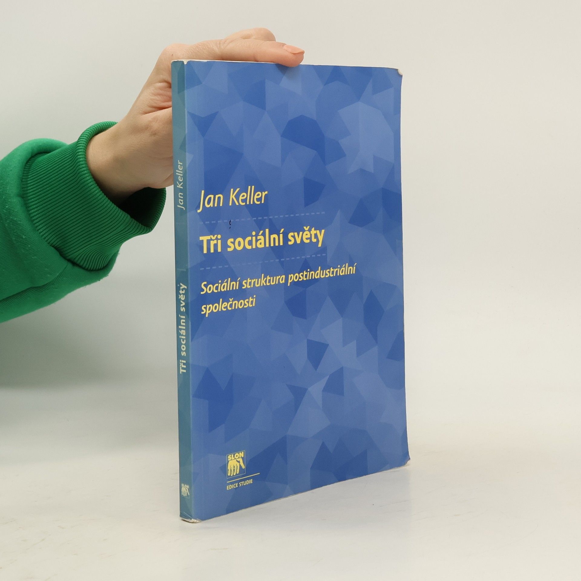 Jan Keller Tři sociální světy. Sociální struktura postindustriální společnosti