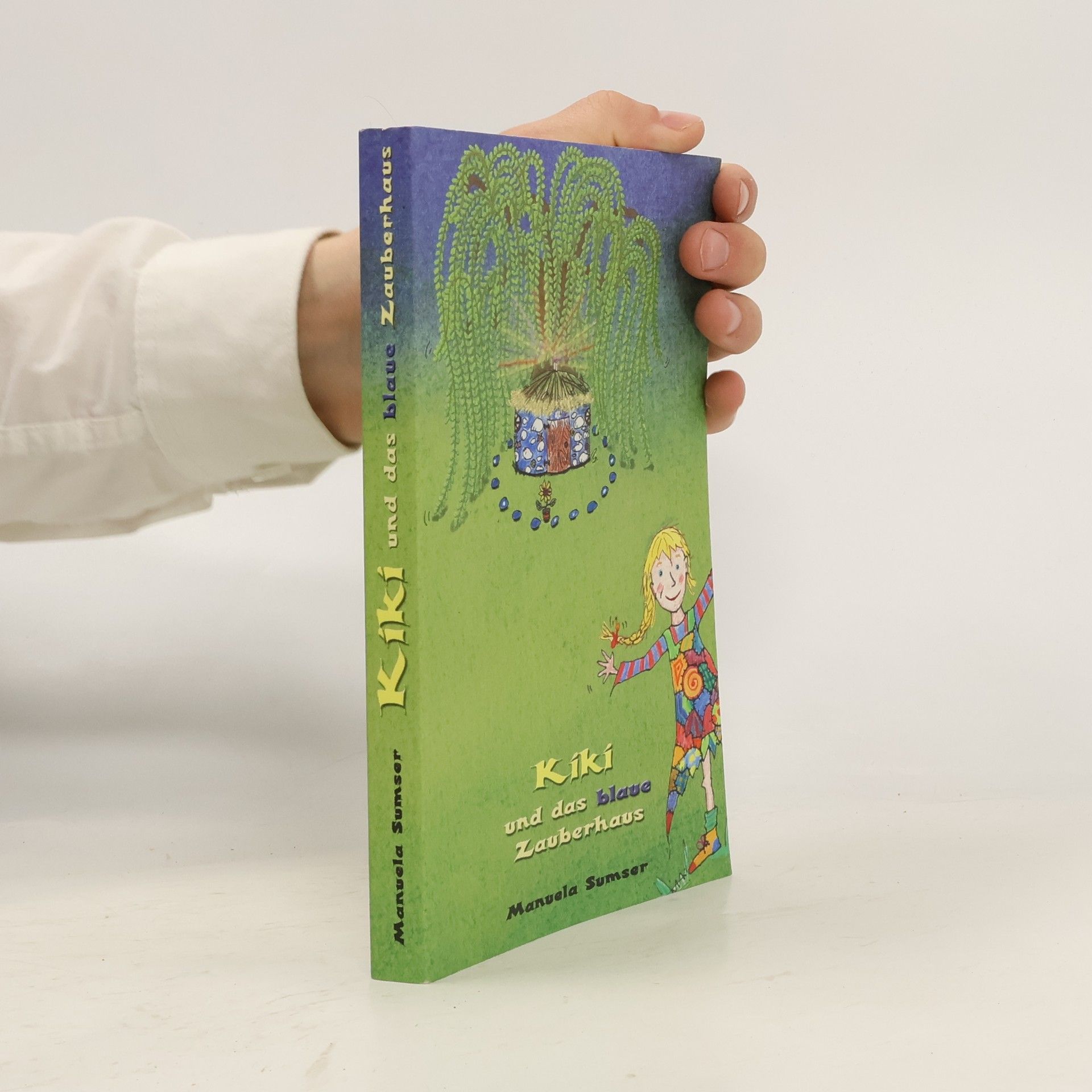 Manuela Sumser Kiki und das blaue Zauberhaus