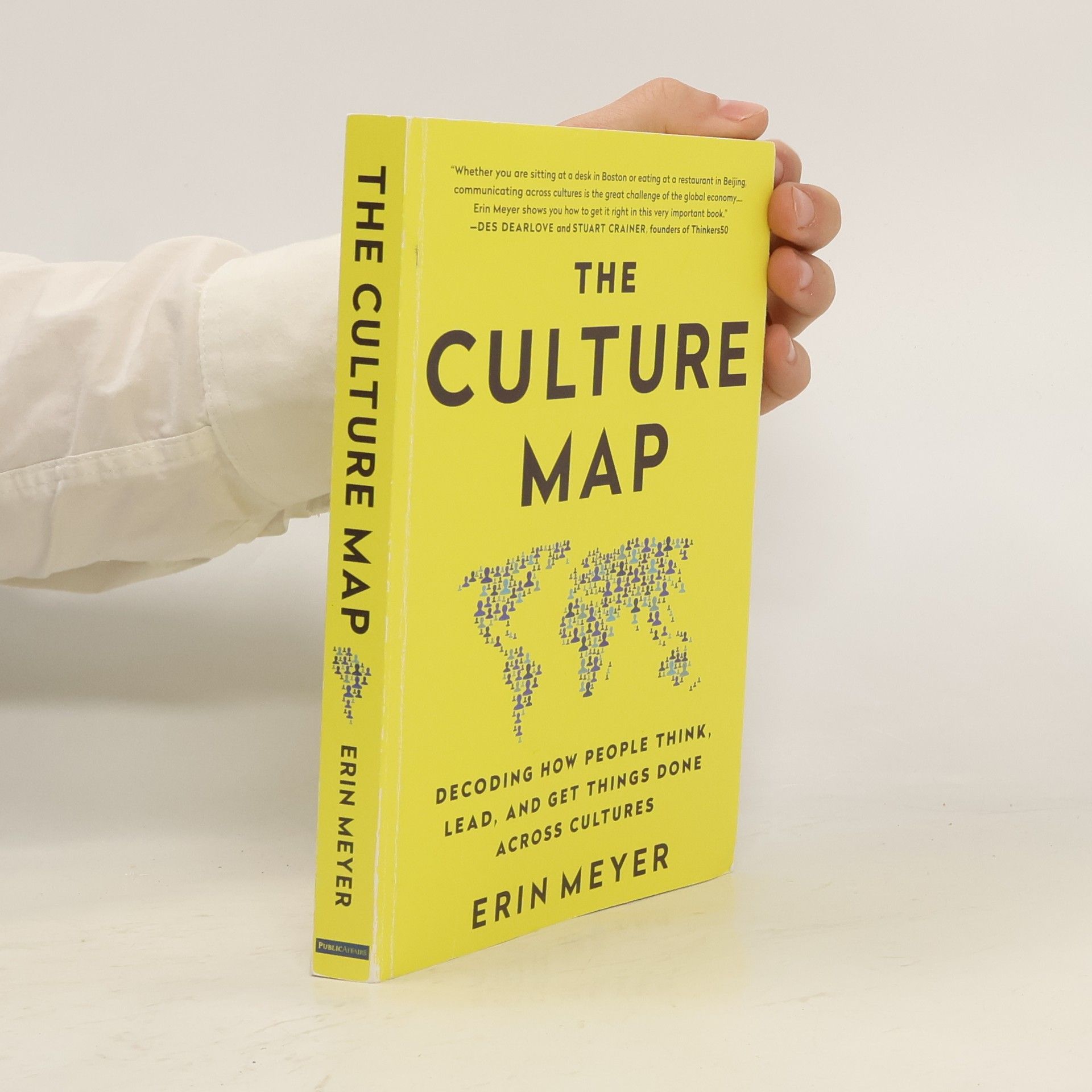 Erin Meyer The Culture Map. Decoding How People Think, Lead and Get Things Done Across Cultures