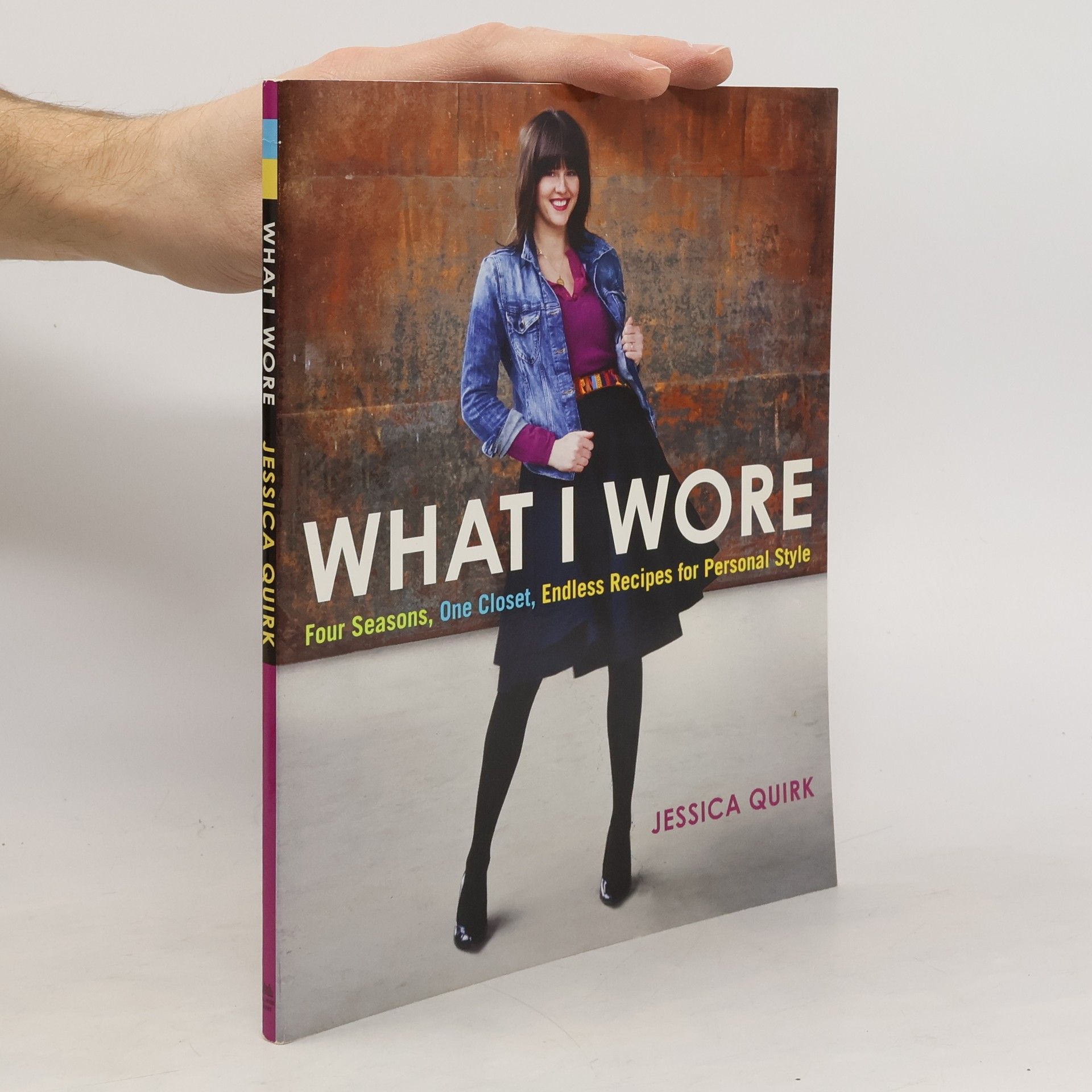 Jessica Quirk What I wore. Four seasons, one closet, endless recipes for personal style