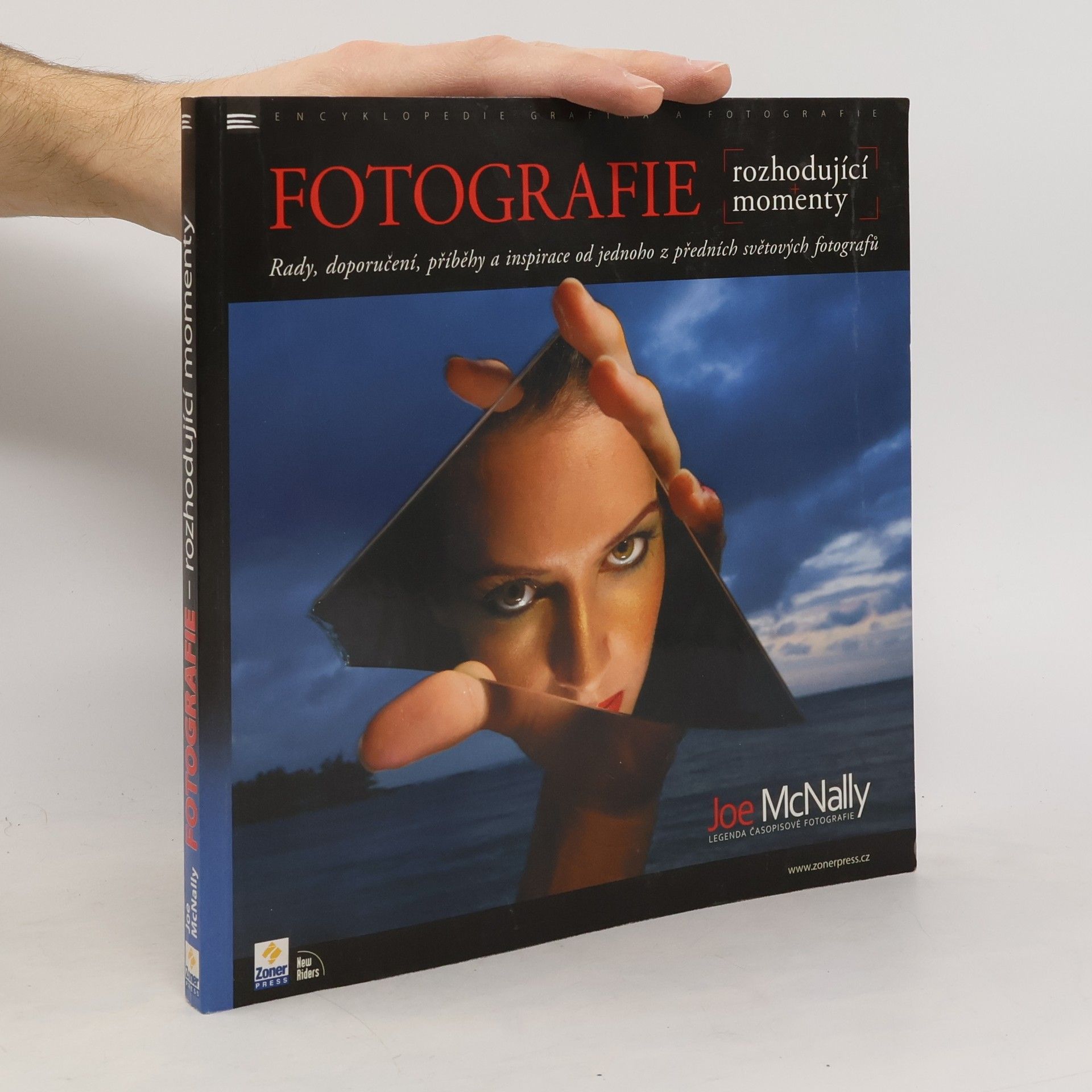 Fotografie - rozhodující momenty : rady, doporučení, příběhy a inspirace od jednoho z předních světových fotografů