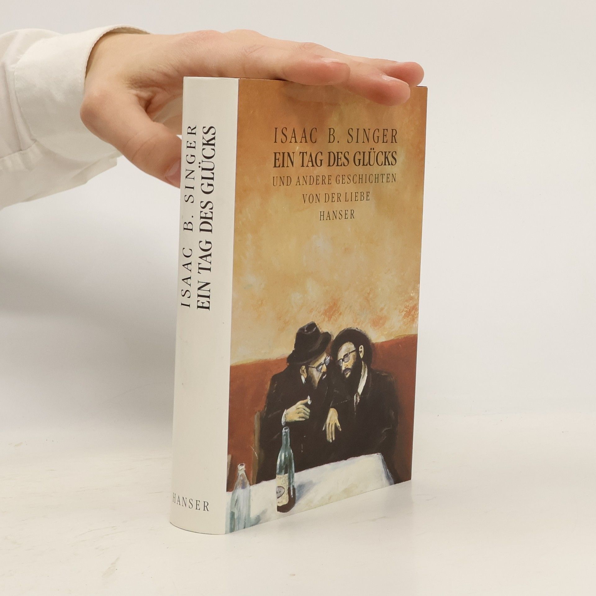 Isaac Bashevis Singer Ein Tag des Glücks und andere Geschichten von der Liebe