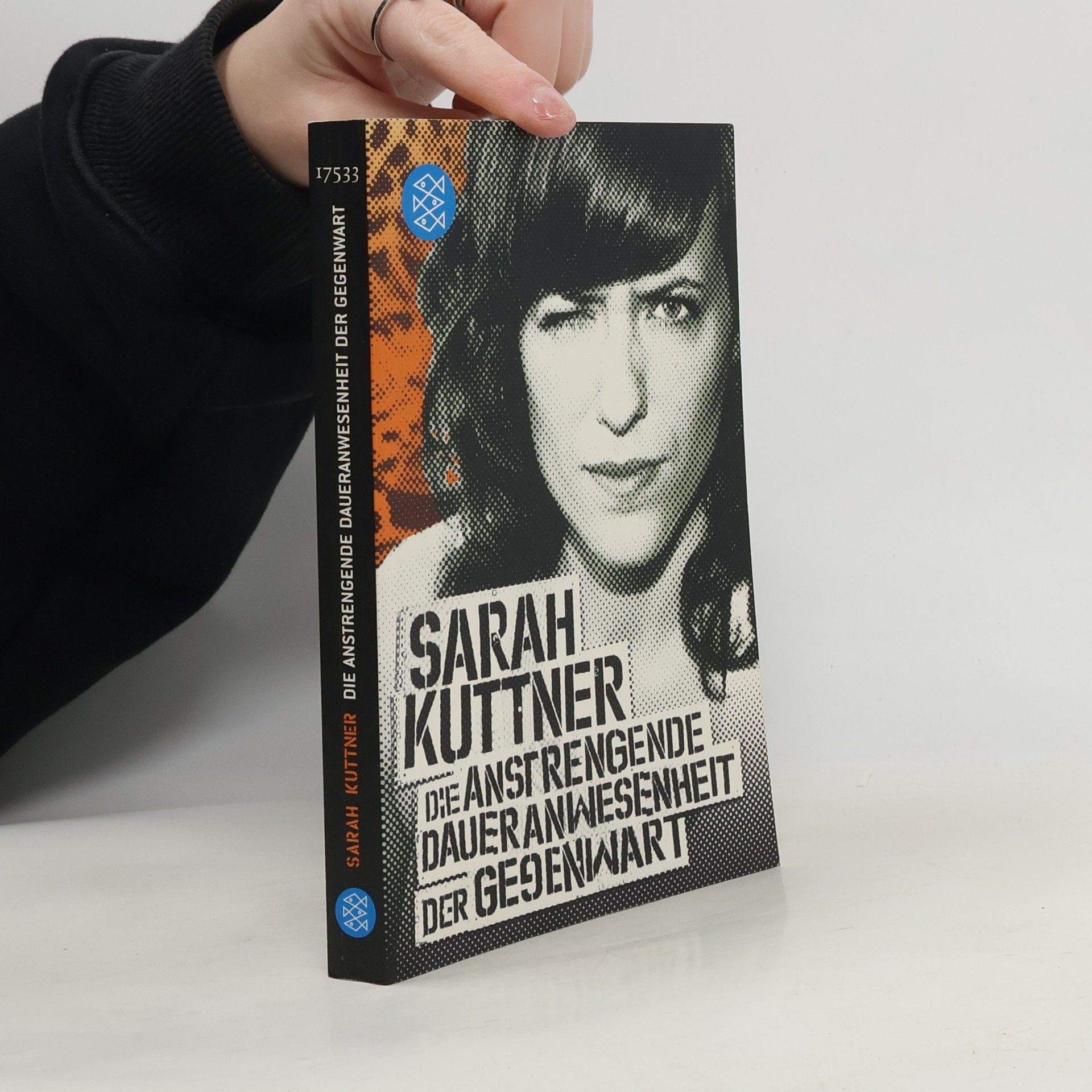 Sarah Kuttner Die anstrengende Daueranwesenheit der Gegenwart