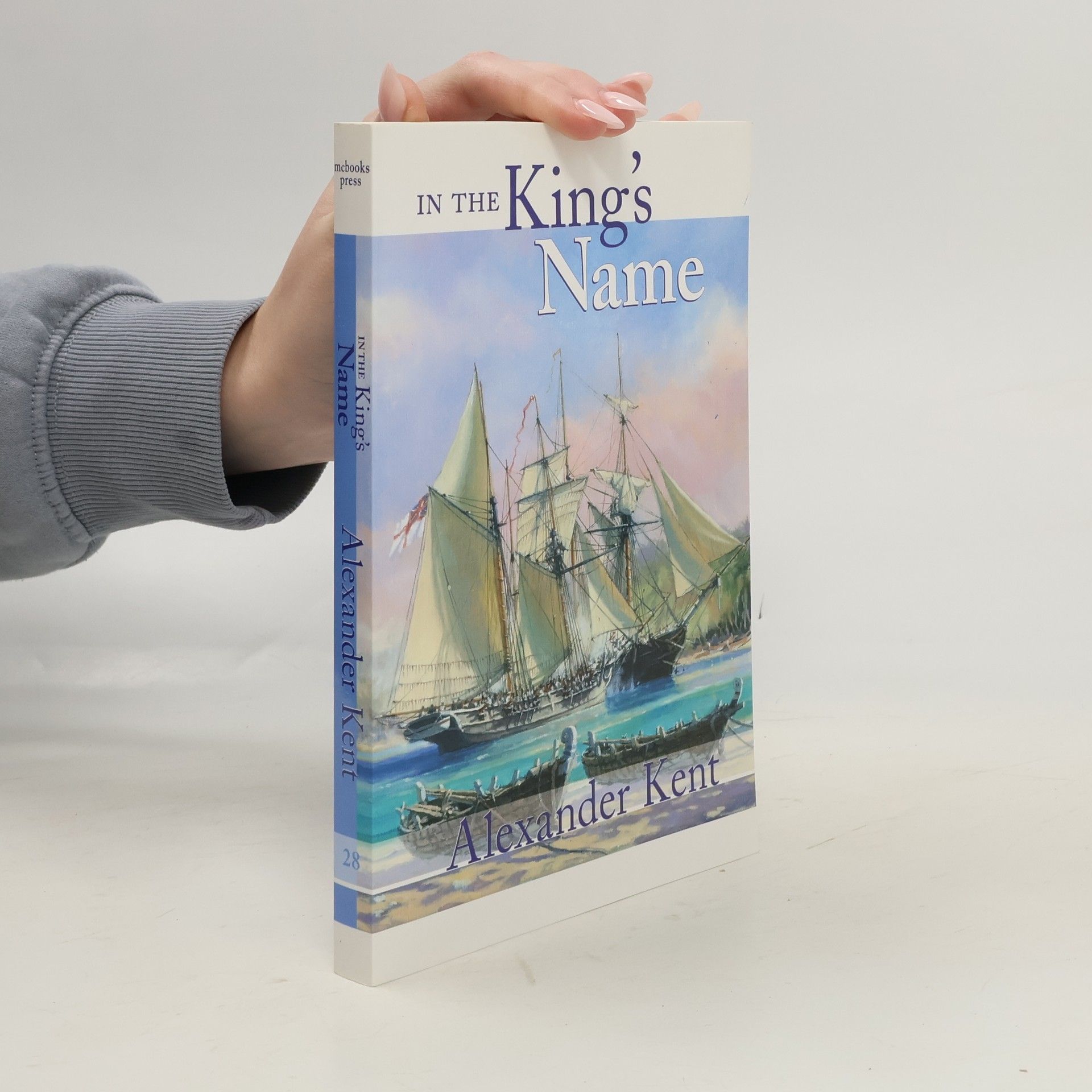 Alexander Kent The Bolitho Novels - 28: In the King's Name