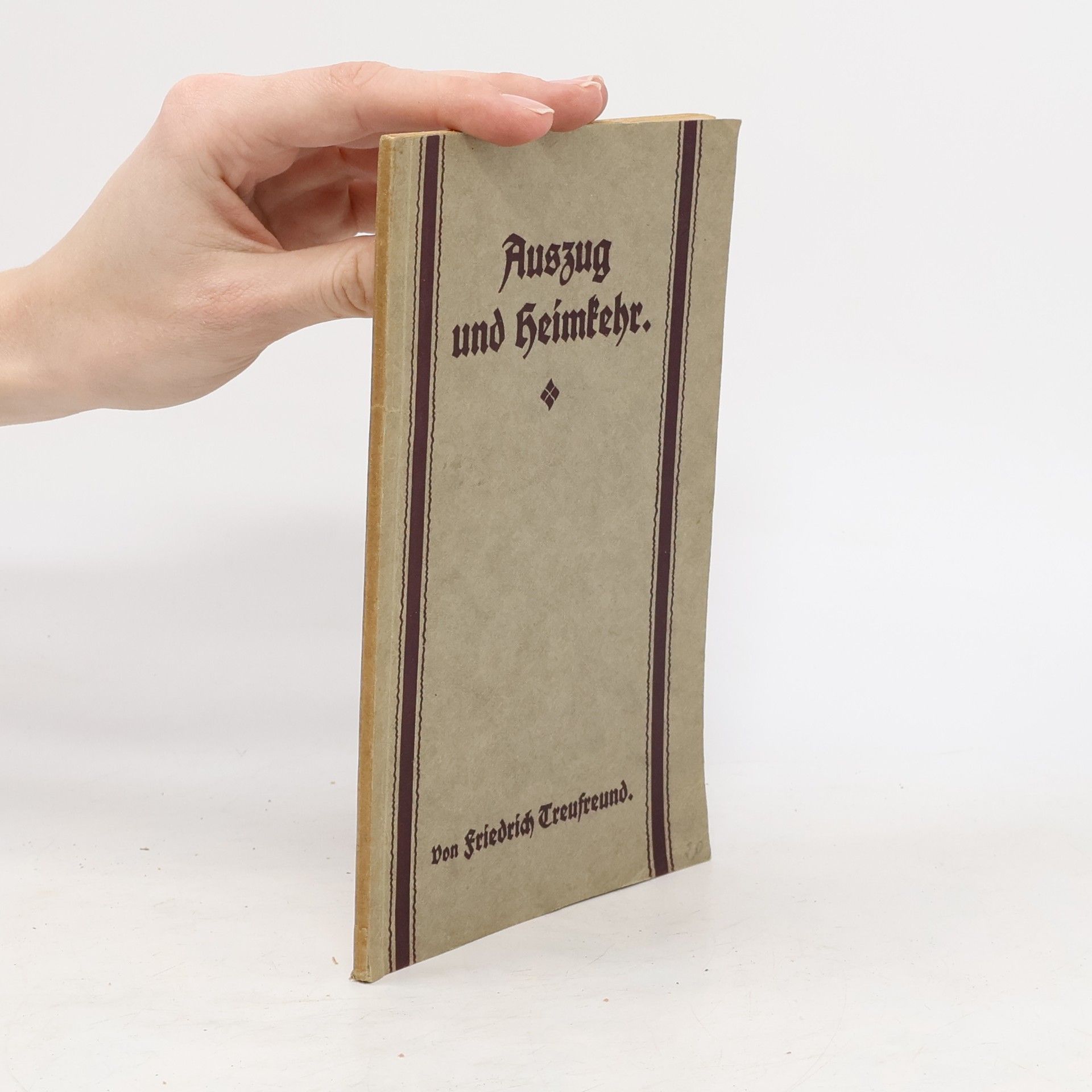 Friedrich Treunfreund Auszug und Heimkehr