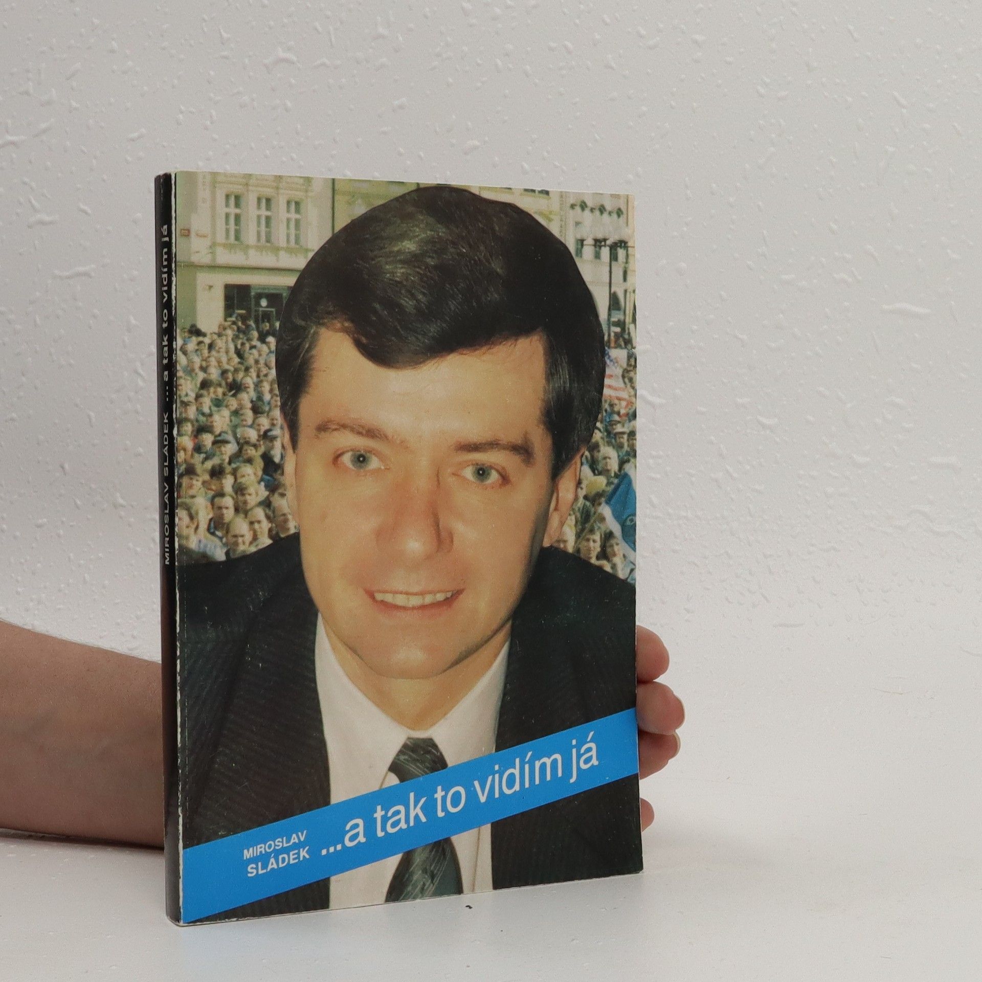 Miroslav Sládek ...a tak to vidím já