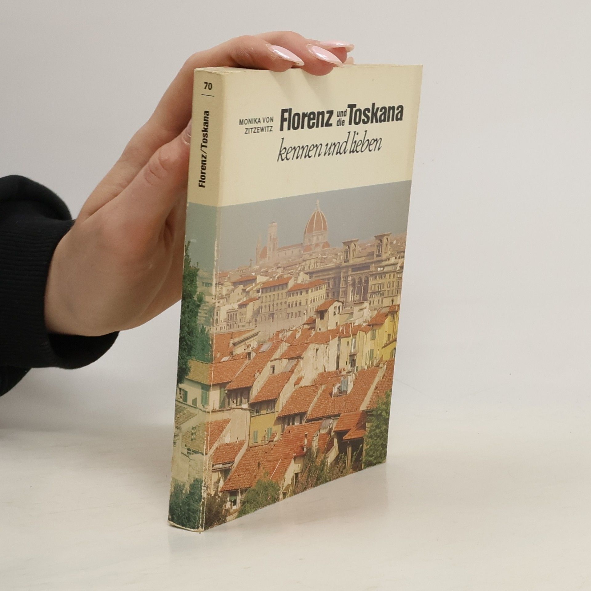 Florenz und die Toskana kennen und lieben