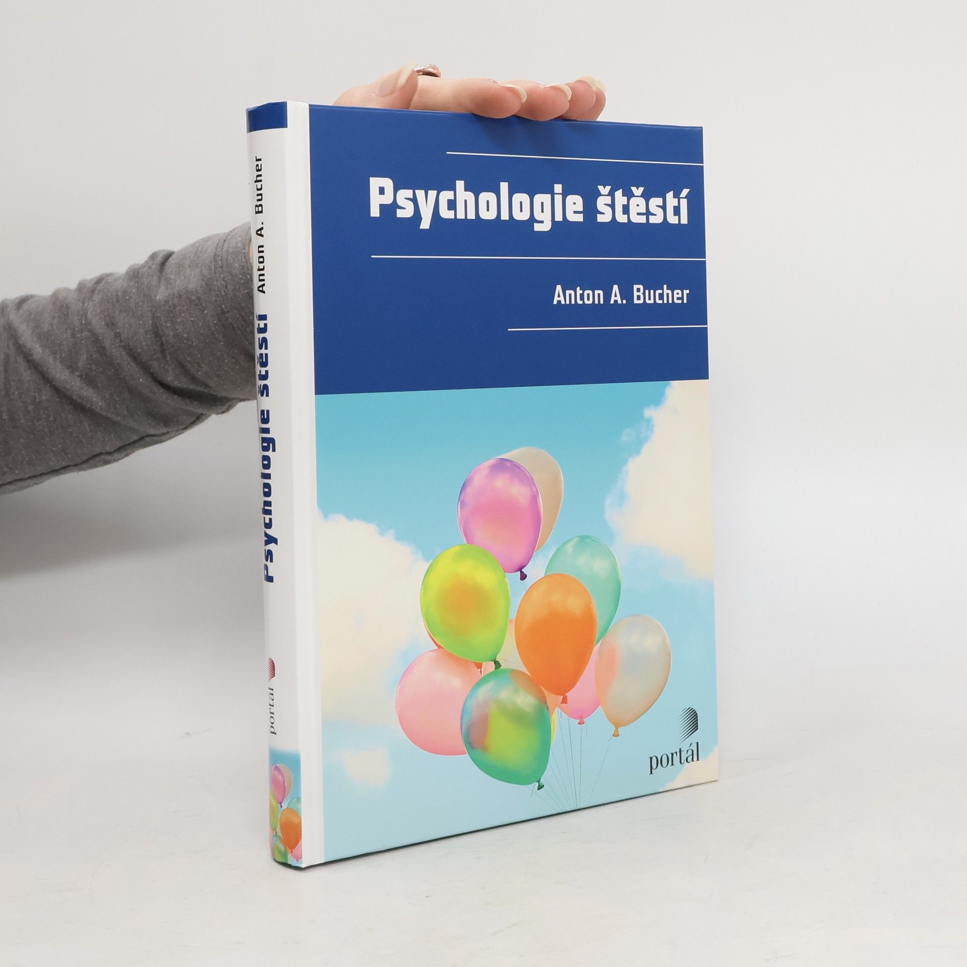 Anton A. Bucher Psychologie štěstí