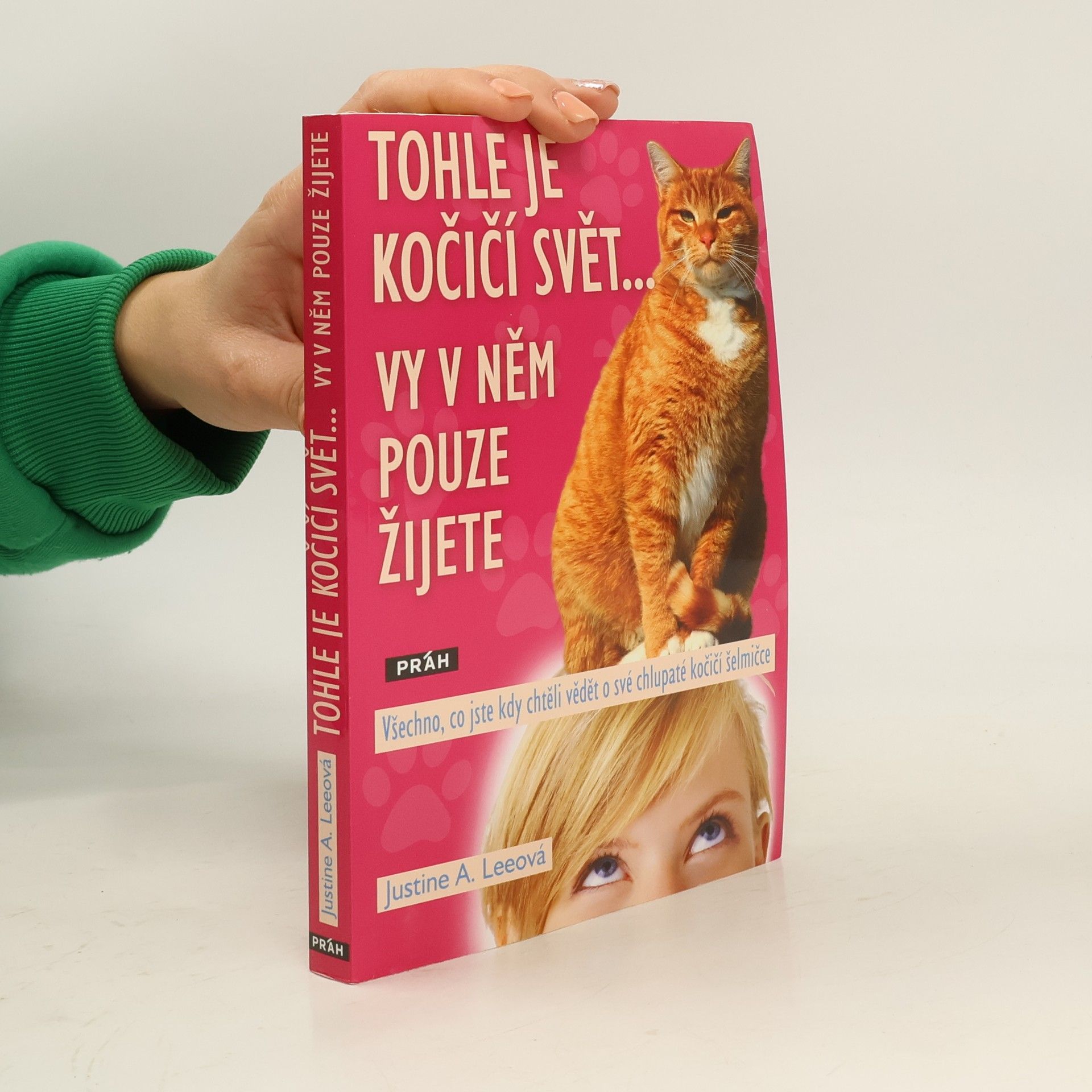 Justine A. Lee Tohle je kočičí svět... vy v něm pouze žijete