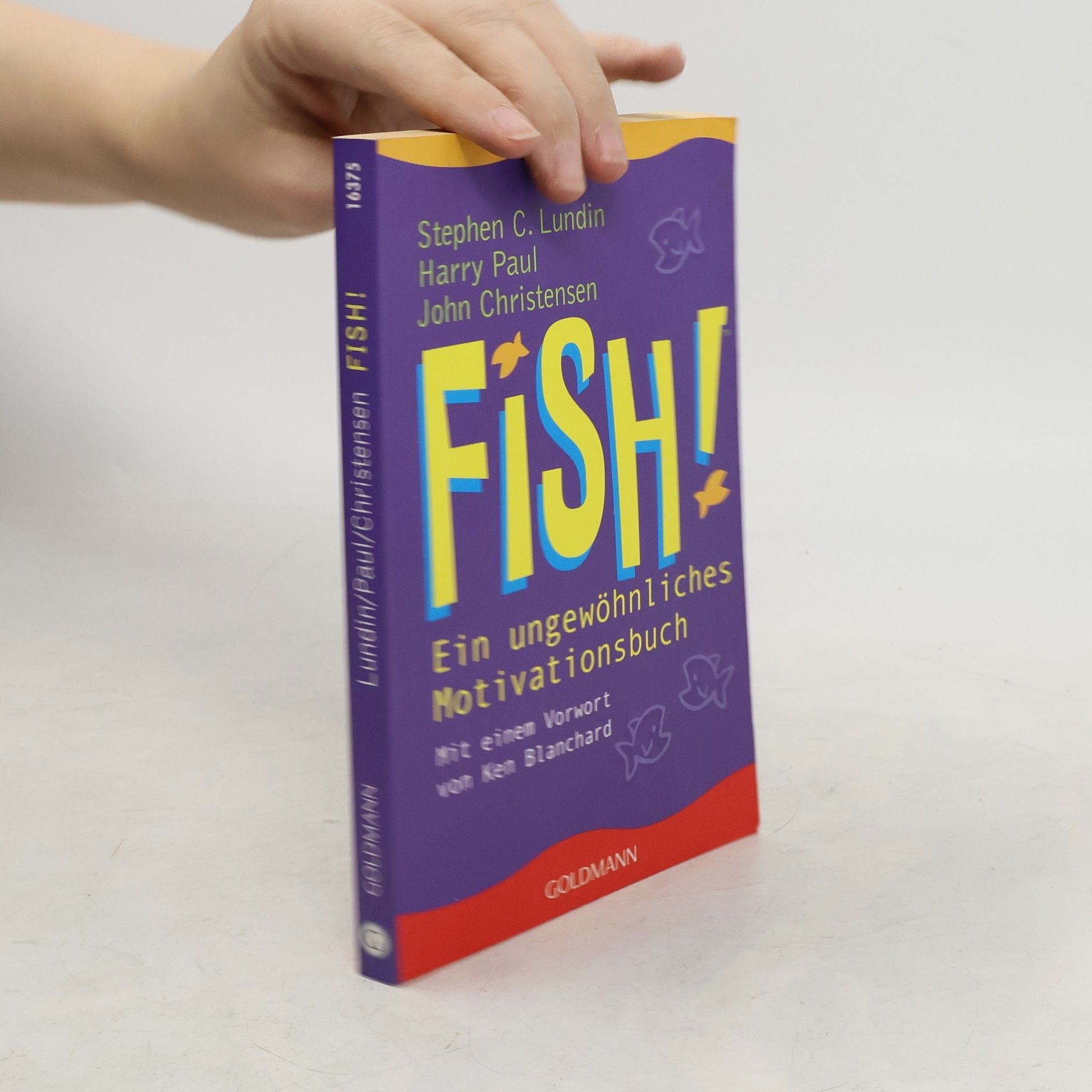 Stephen C. Lundin Fish! Ein ungewöhnliches Motivationsbuch