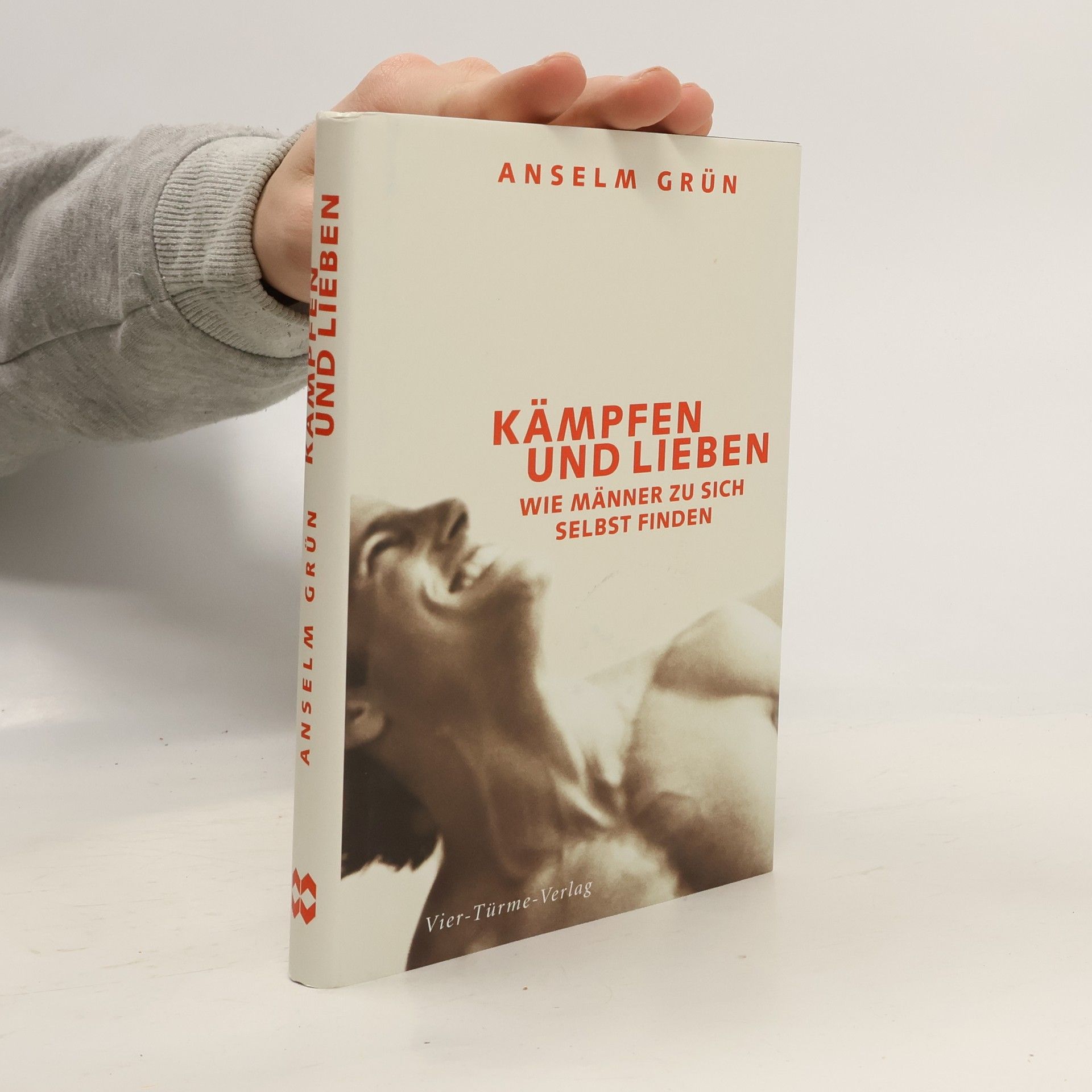 Anselm Grün Kämpfen und lieben