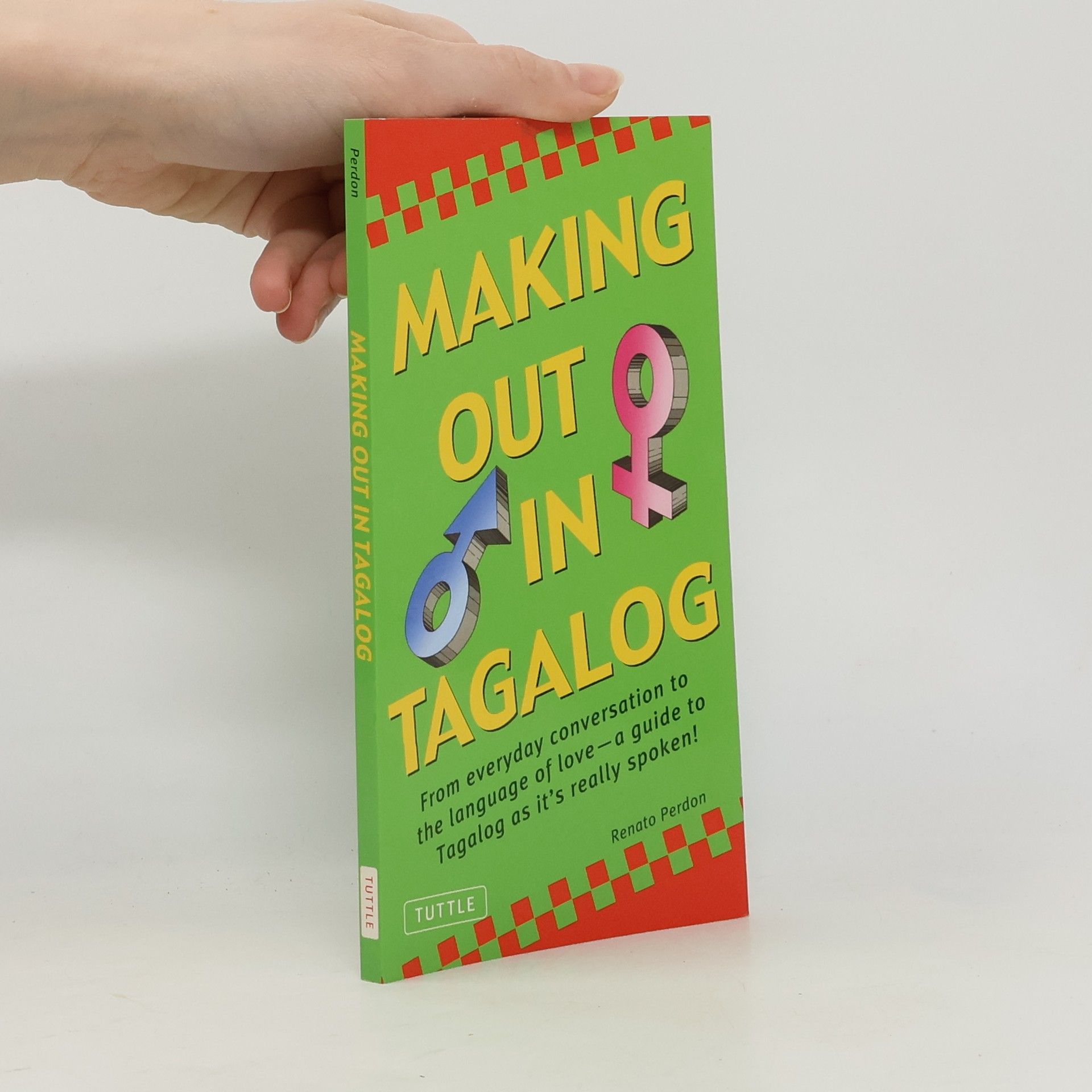Renato Perdon Making Out Phrase Book: Making Out in Tagalog