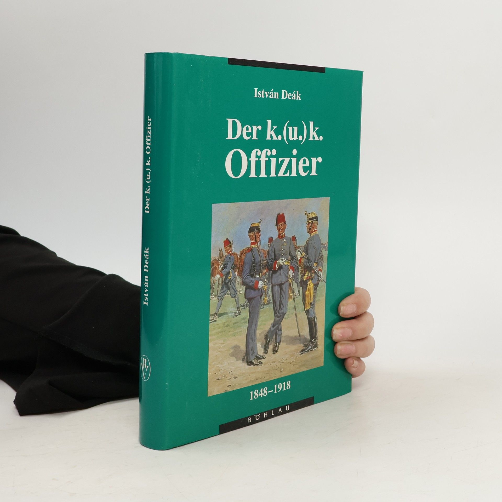 István Deák Der K.(u.)K. Offizier