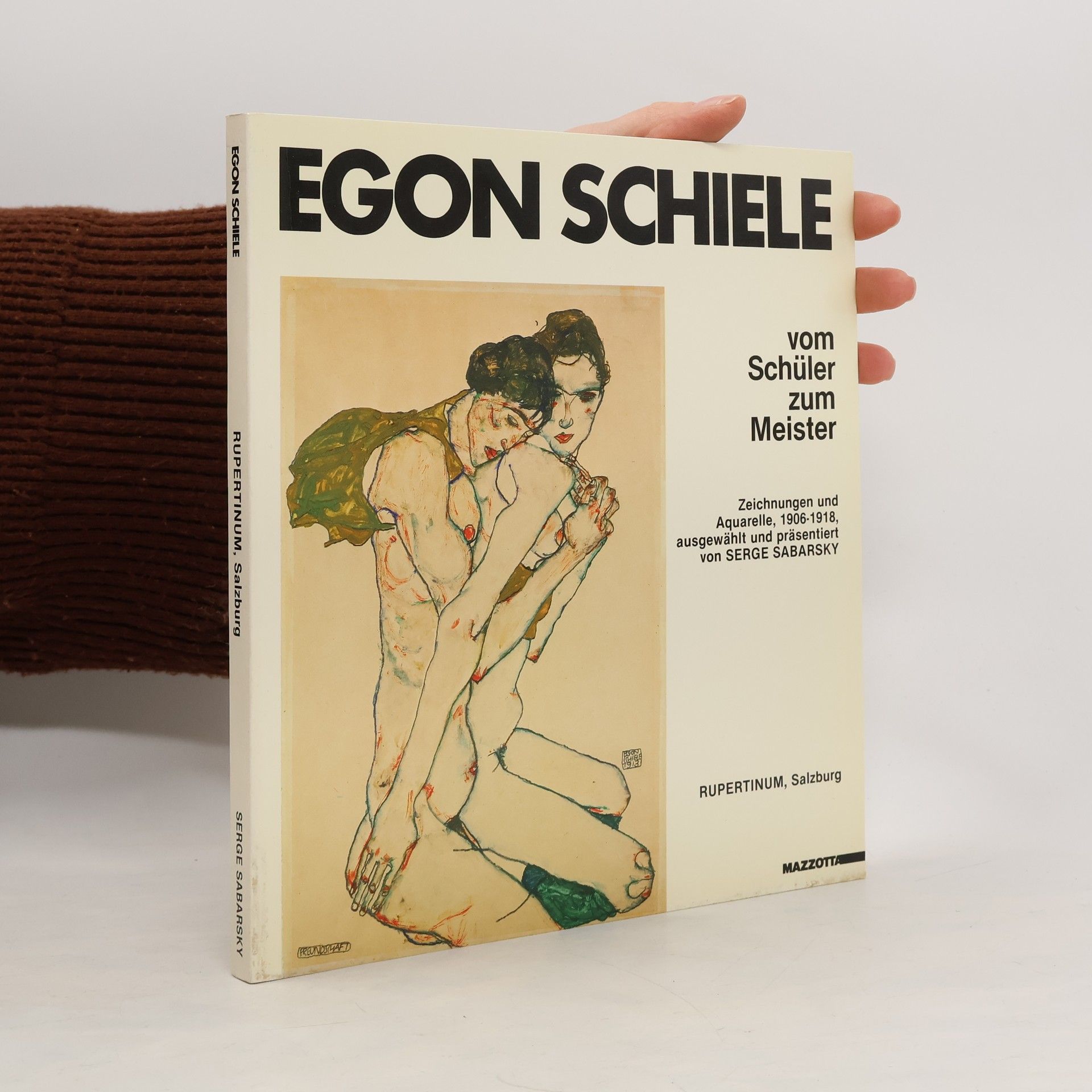 Serge Sabarsky Egon Schiele. Vom Schüler zum Meister