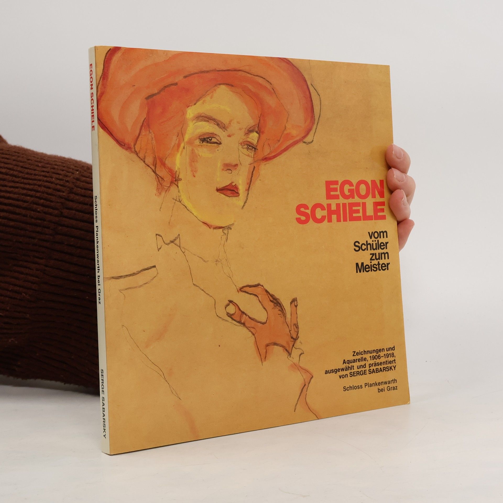 Serge Sabarsky Egon Schiele. Vom Schüler zum Meister