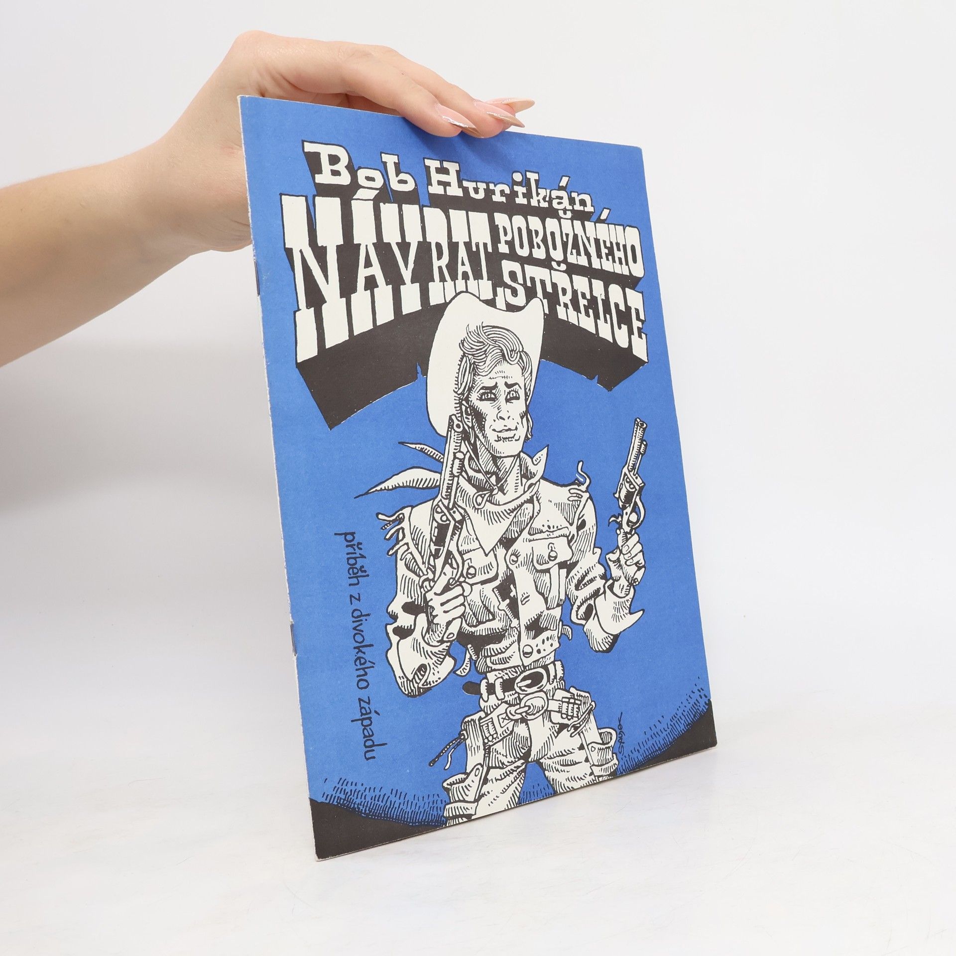 Bob Hurikán Návrat pobožného střelce : příběh z divokého západu