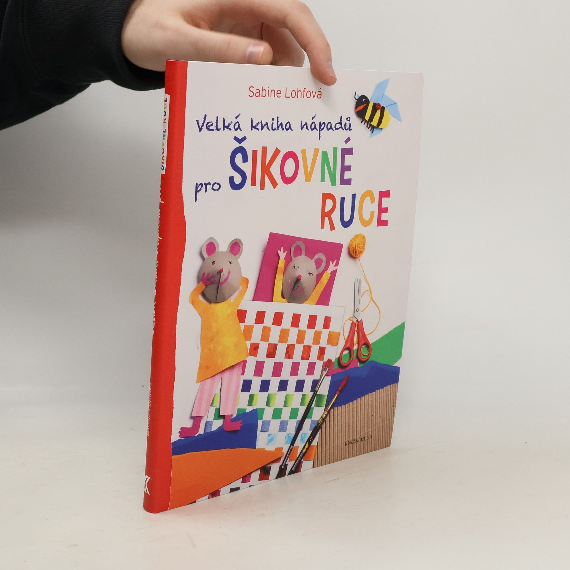 Sabine Lohf Velká kniha nápadů pro šikovné ruce