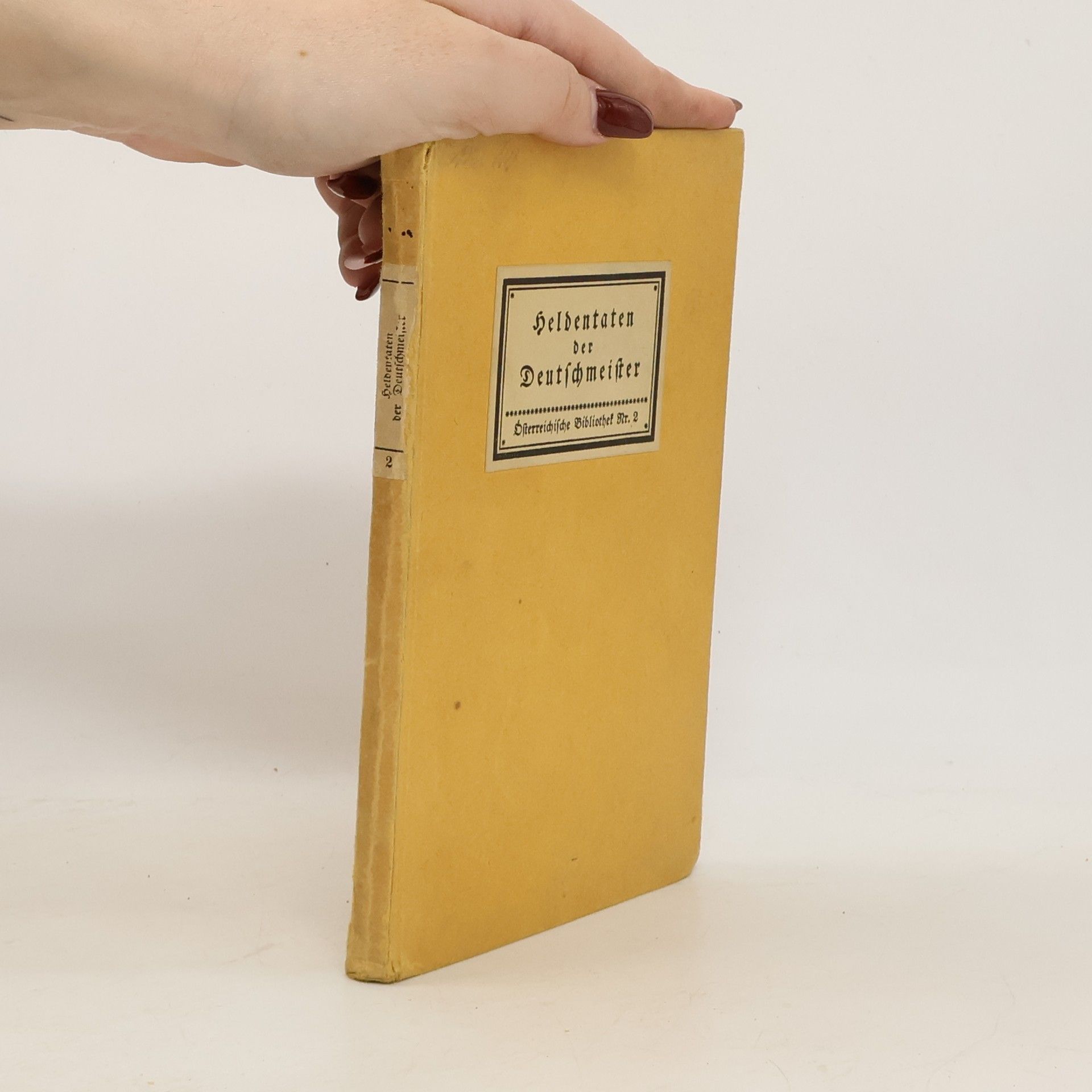 Max Mell Heldentaten der Deutschmeister 1697-1914