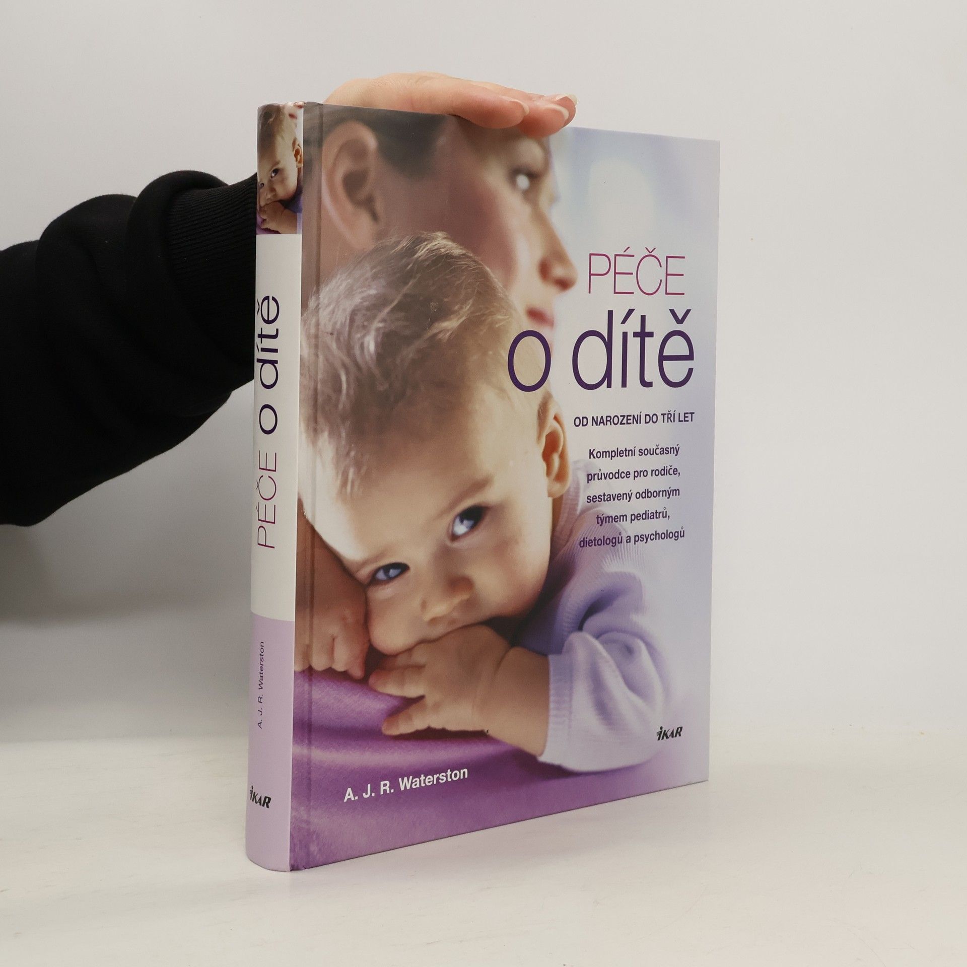 A. J. R. Waterston Péče o dítě : od narození do tří let