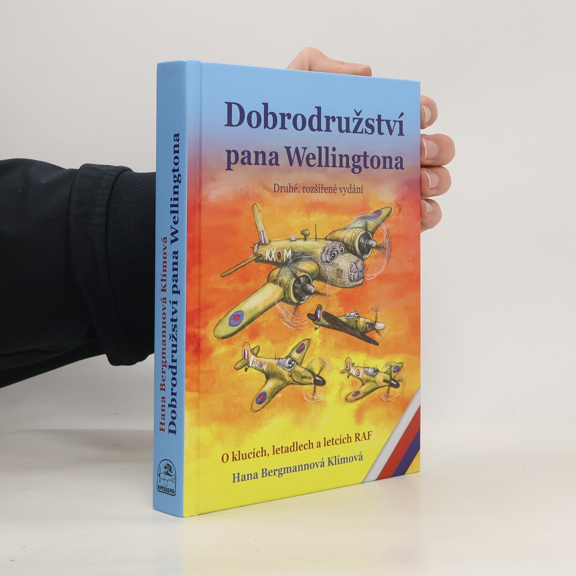 Hana Bergmannová Klímová Dobrodružství pana Wellingtona. O klucích, letadlech a letcích RAF