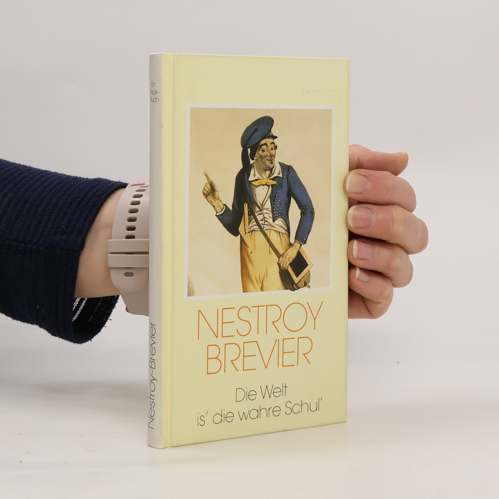 Johann Nestroy Nestroy-Brevier Die Welt is' die wahre Schul'