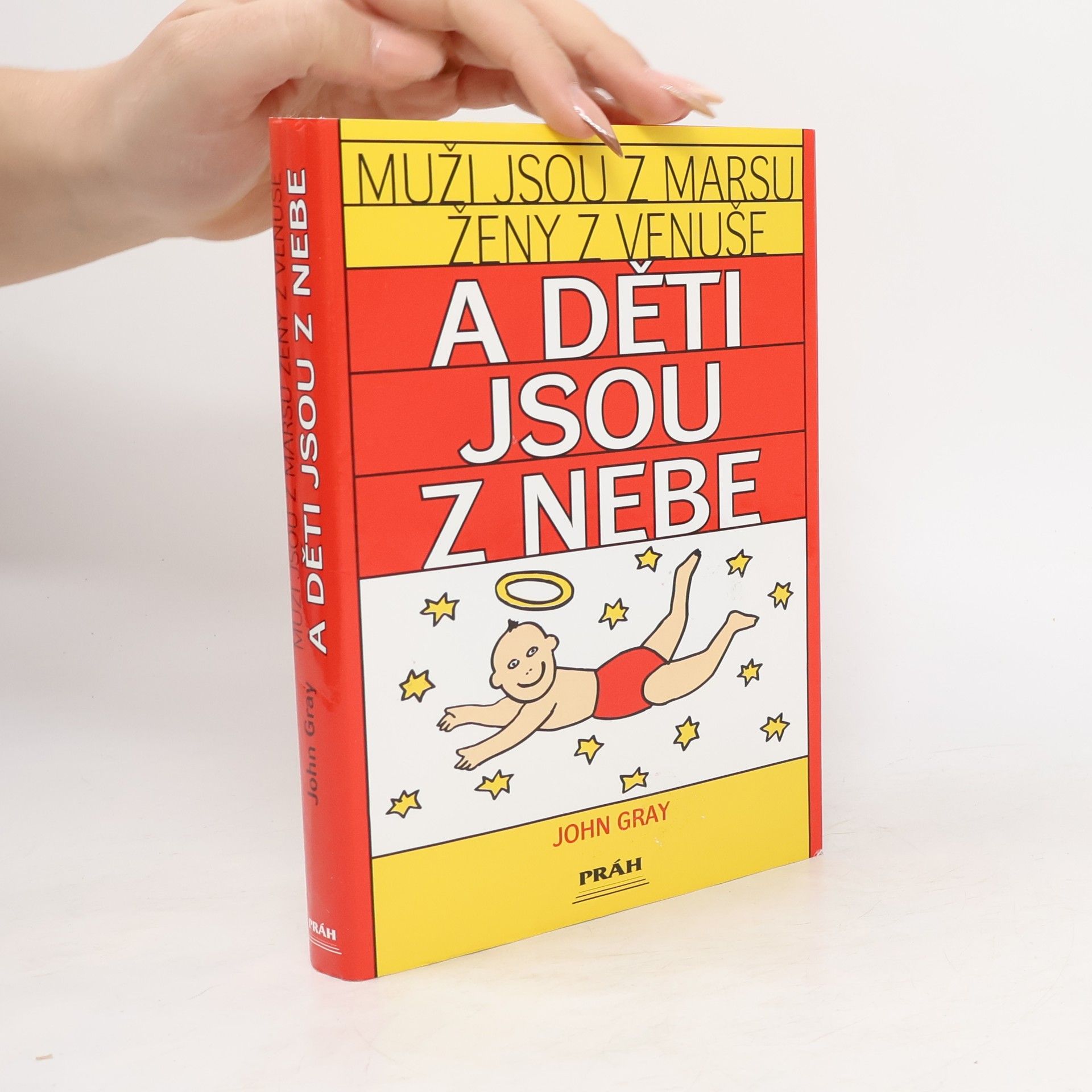 John Gray Muži jsou z Marsu, ženy z Venuše a děti jsou z nebe