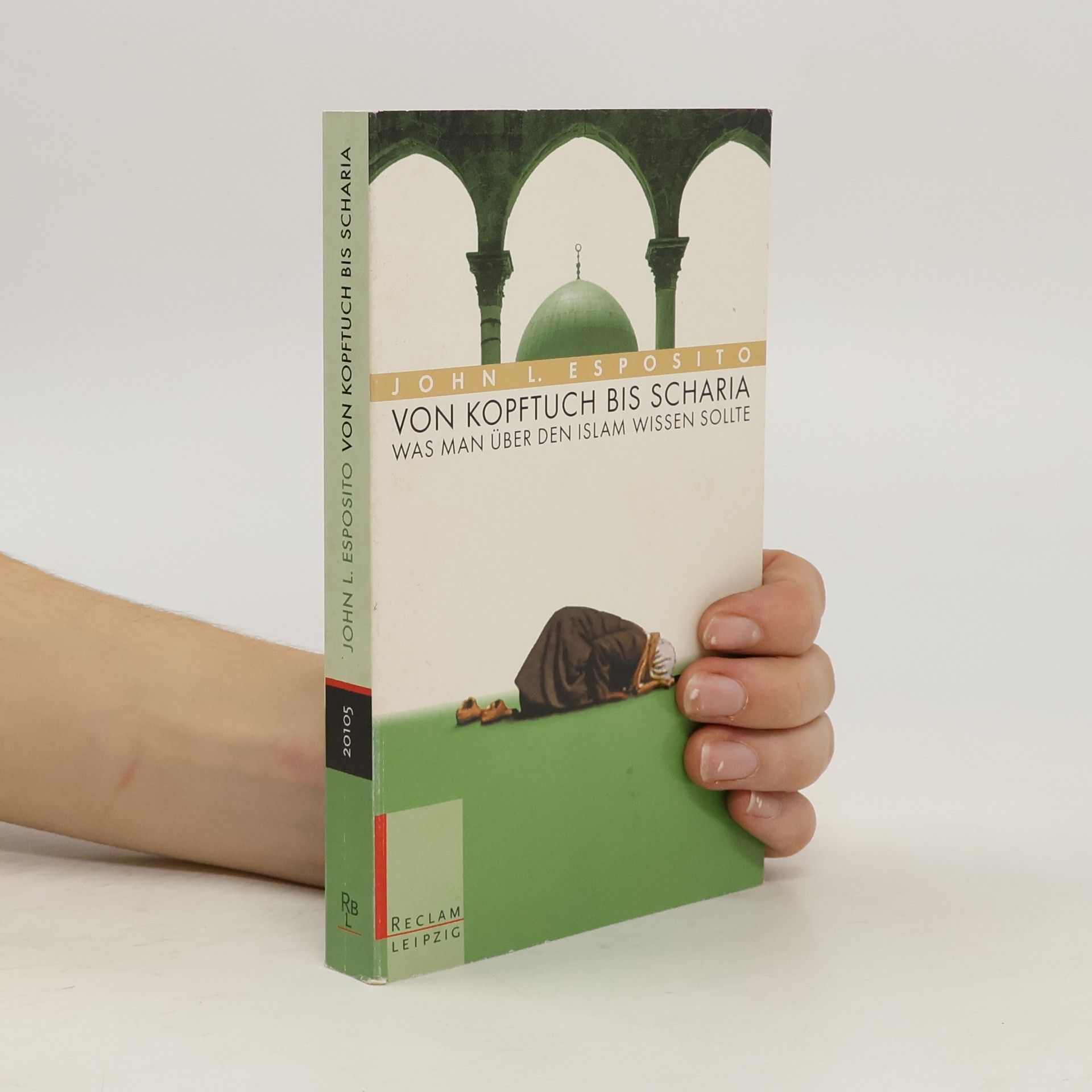 John Louis Esposito Von Kopftuch bis Scharia. Was man über den Islam wissen sollte