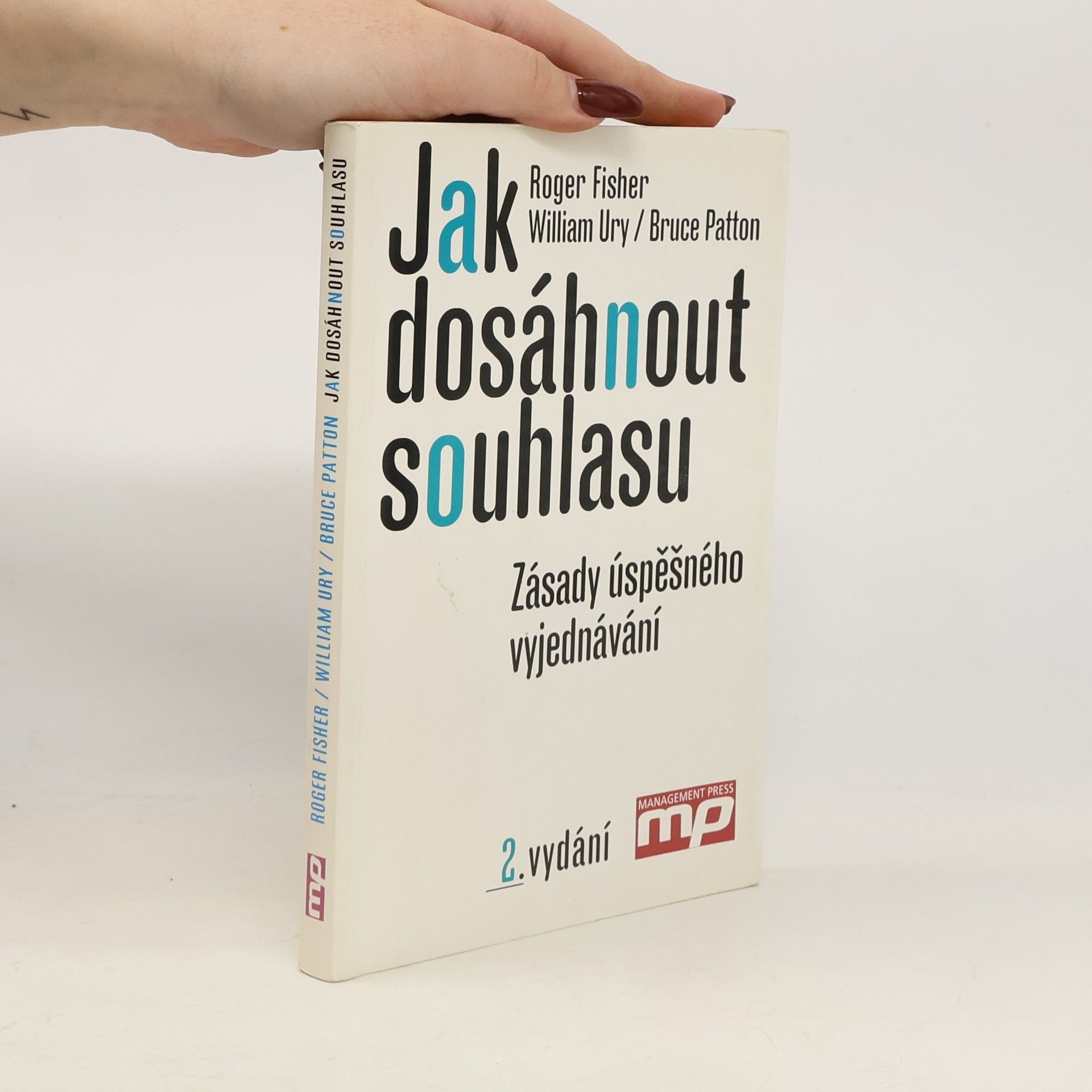 Roger Fisher Jak dosáhnout souhlasu. Zásady úspěšného vyjednávání