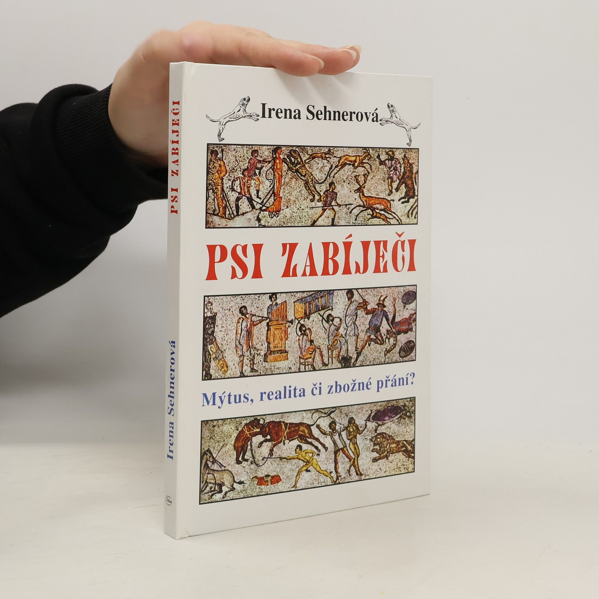 Irena Sehnerová Psi zabíječi: mýtus, realita či zbožné přání?