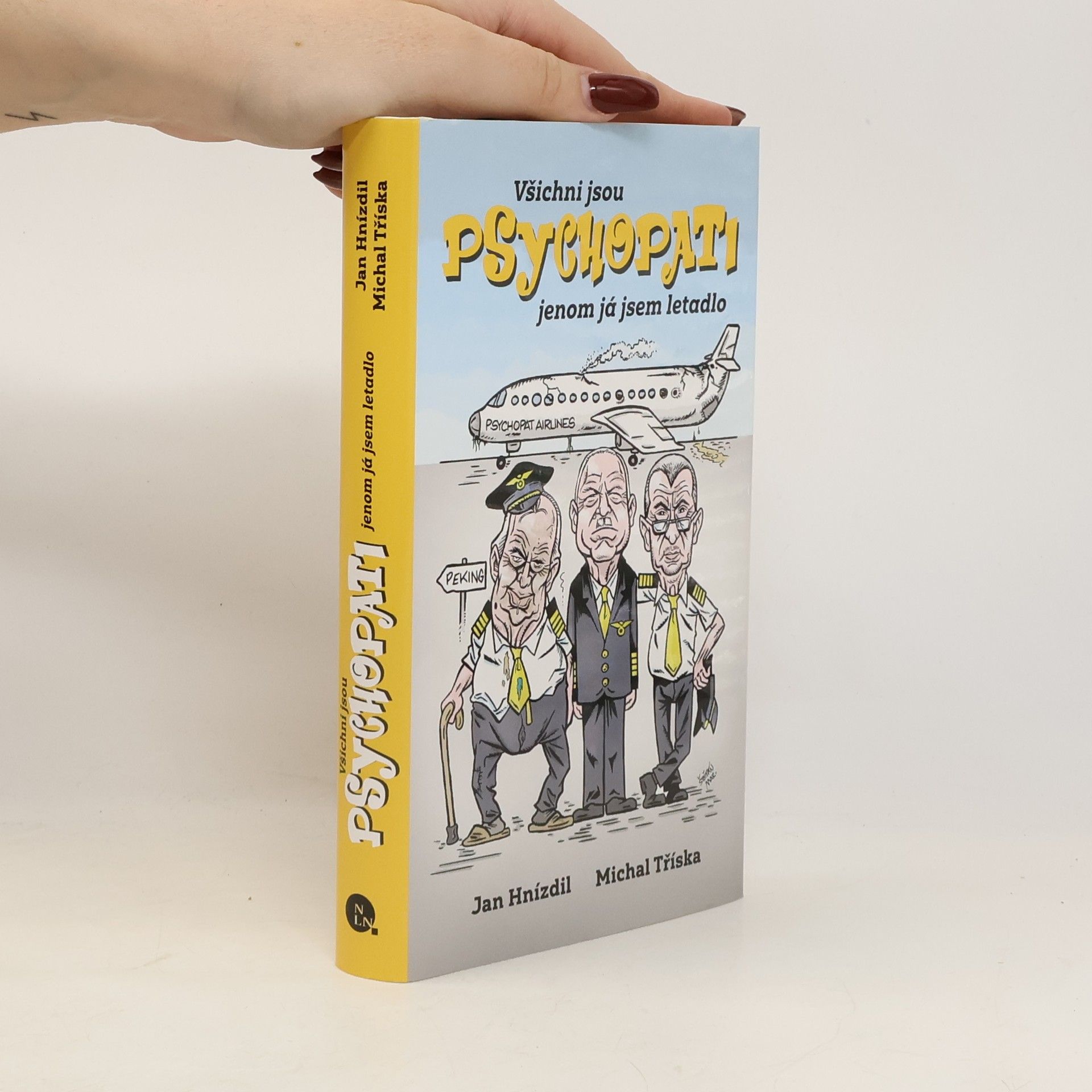 Všichni jsou psychopati, jenom já jsem letadlo
