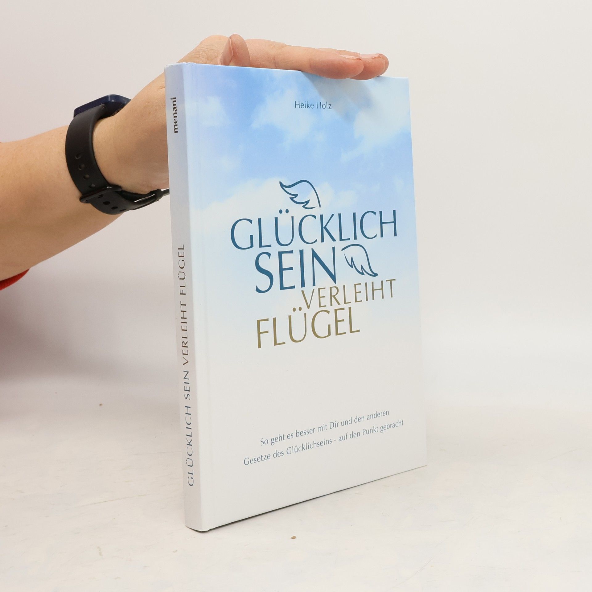 Heike Holz Glücklich sein verleiht Flügel