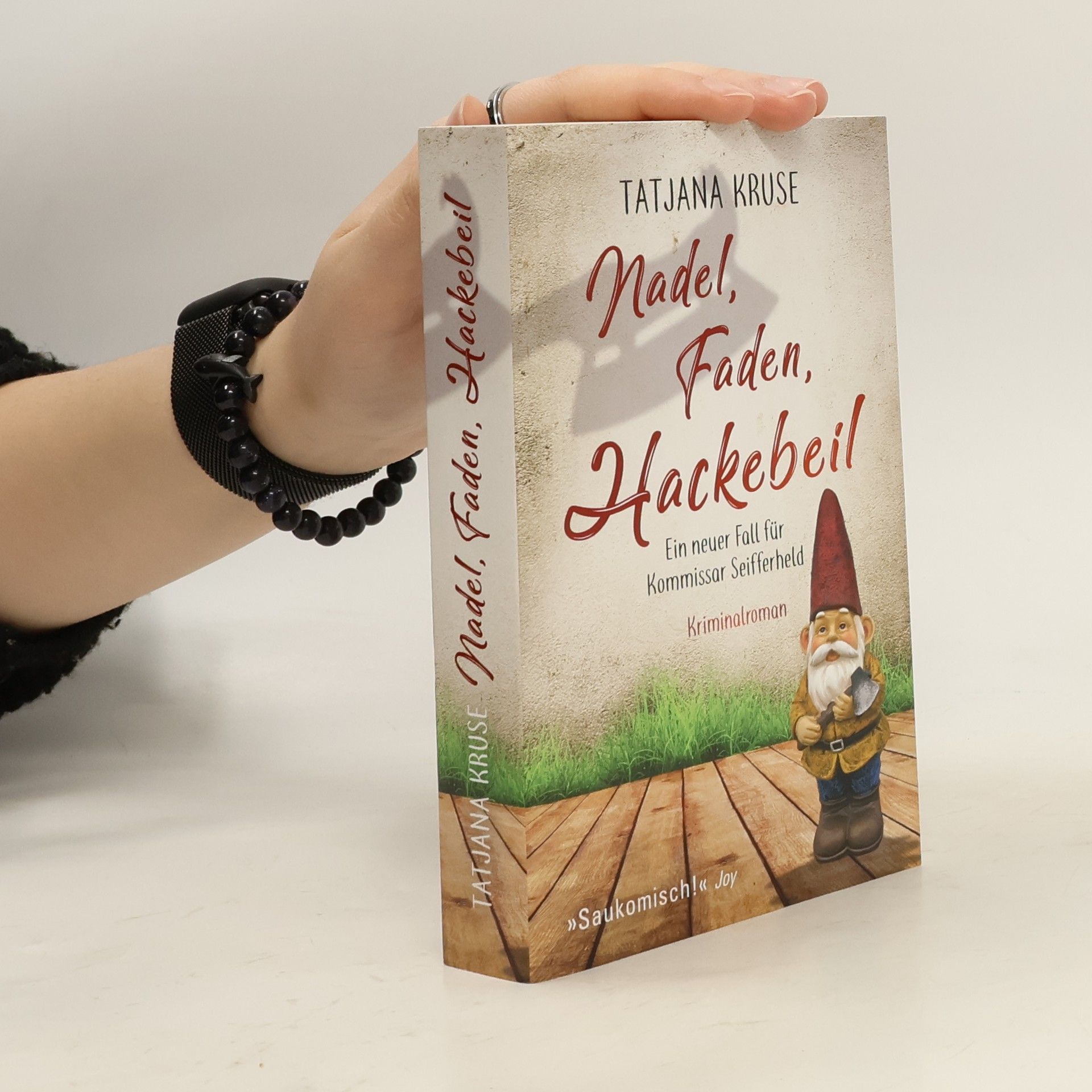Tatjana Kruse Nadel, Faden, Hackebeil
