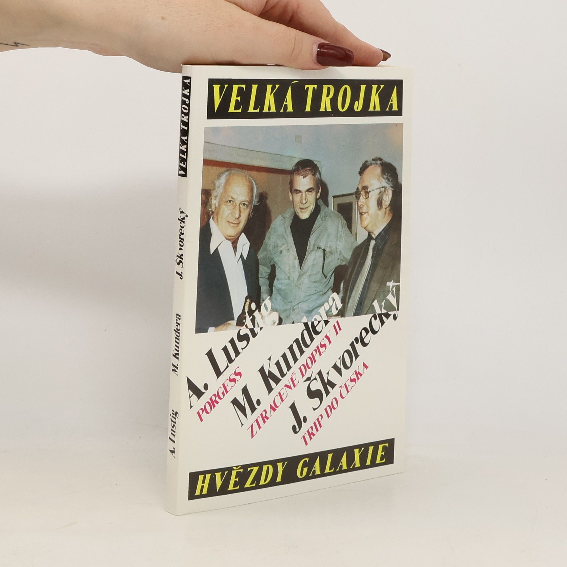 Josef Škvorecký Velká trojka. Porgess. Ztracené dopisy. Trip do Česka
