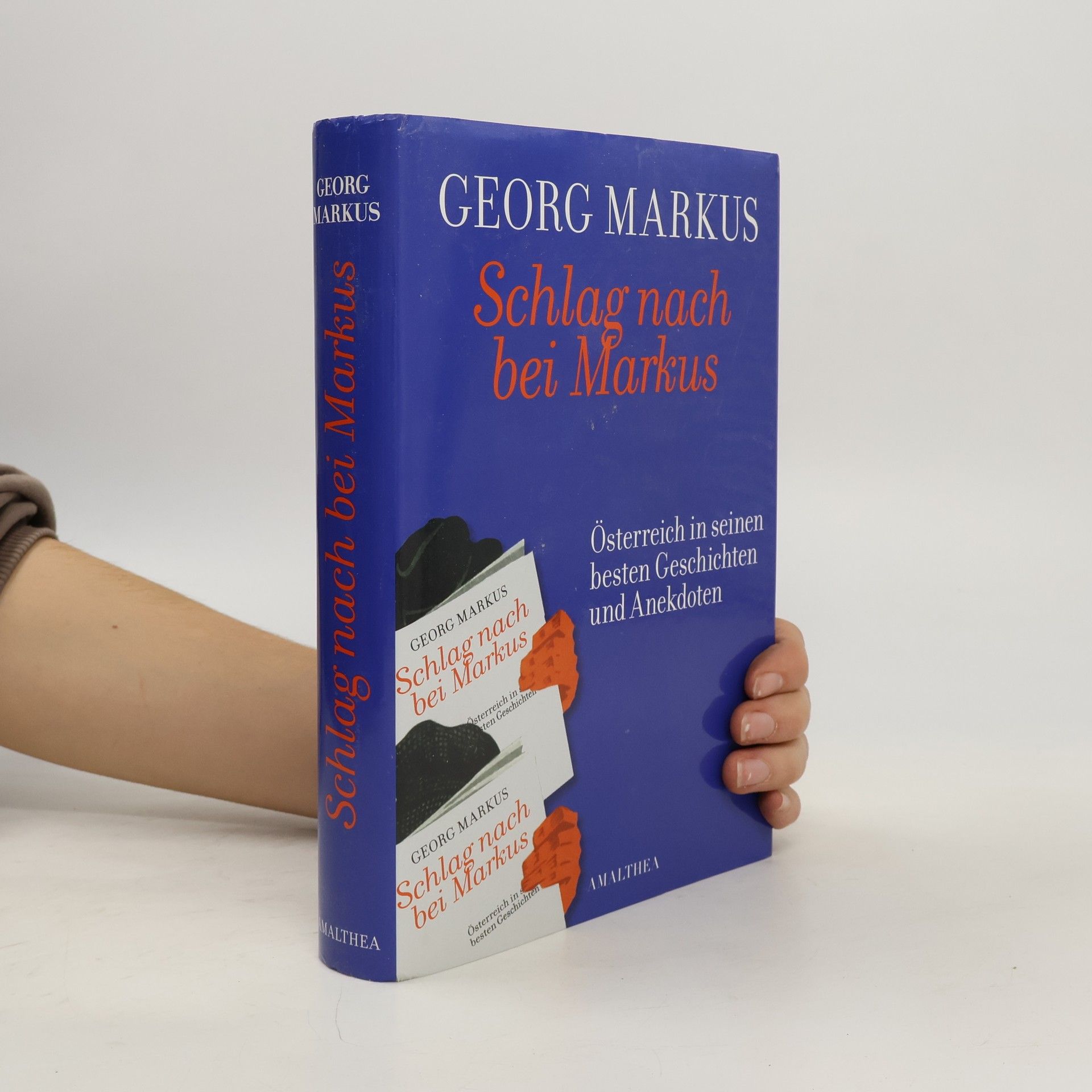 Georg Markus Schlag nach bei Markus : Österreich in seinen besten Geschichten und Anekdoten ; mit 113 Abbildungen