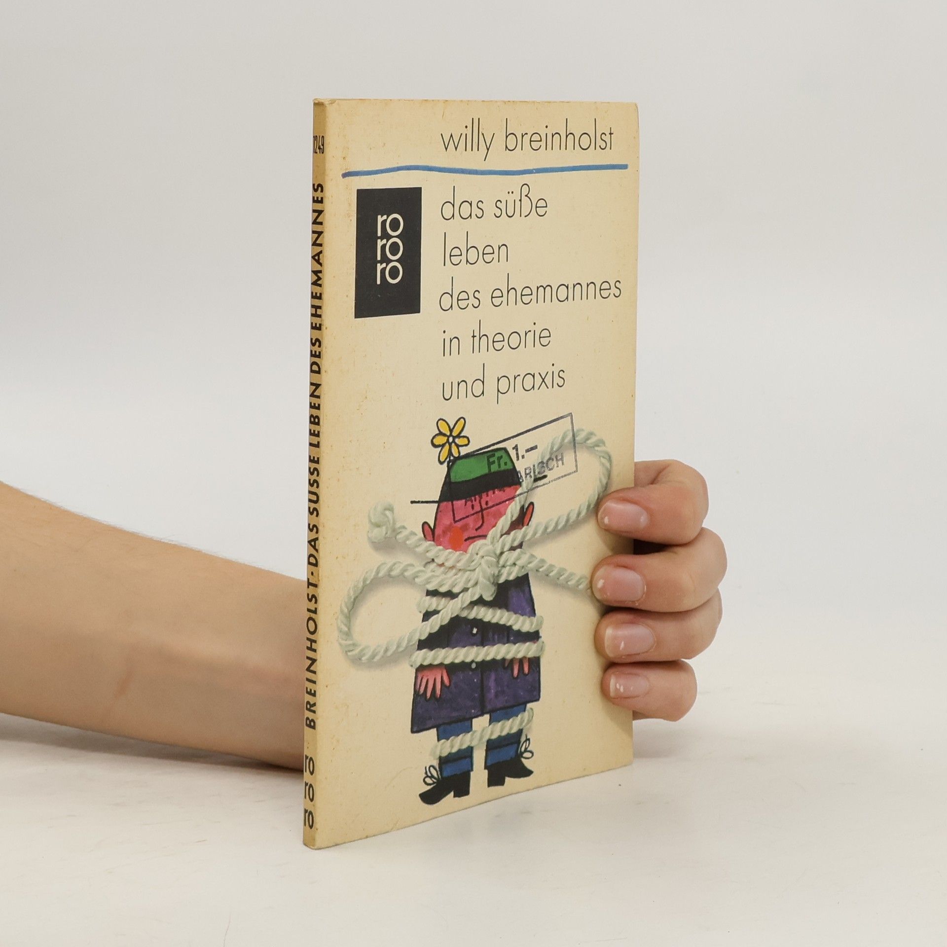 Willy Breinholst Das süsse Leben des Ehemannes in Theorie und Praxis