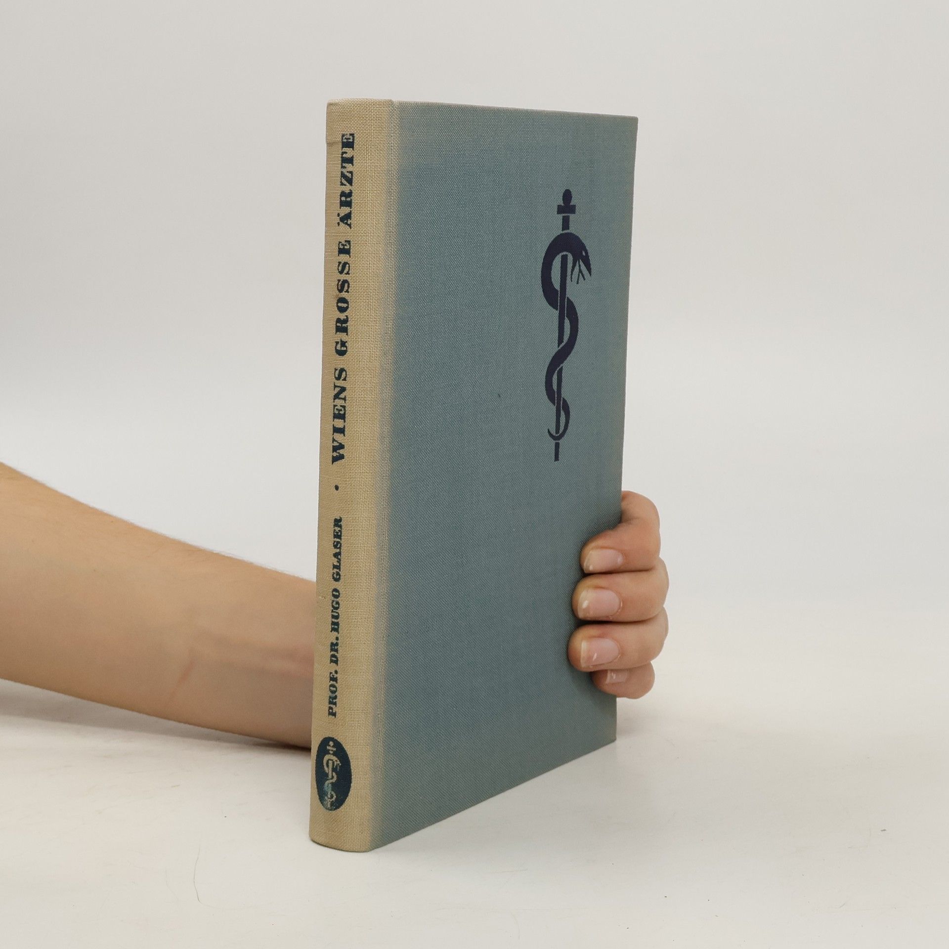 Hugo Glaser Wiens grosse Ärzte