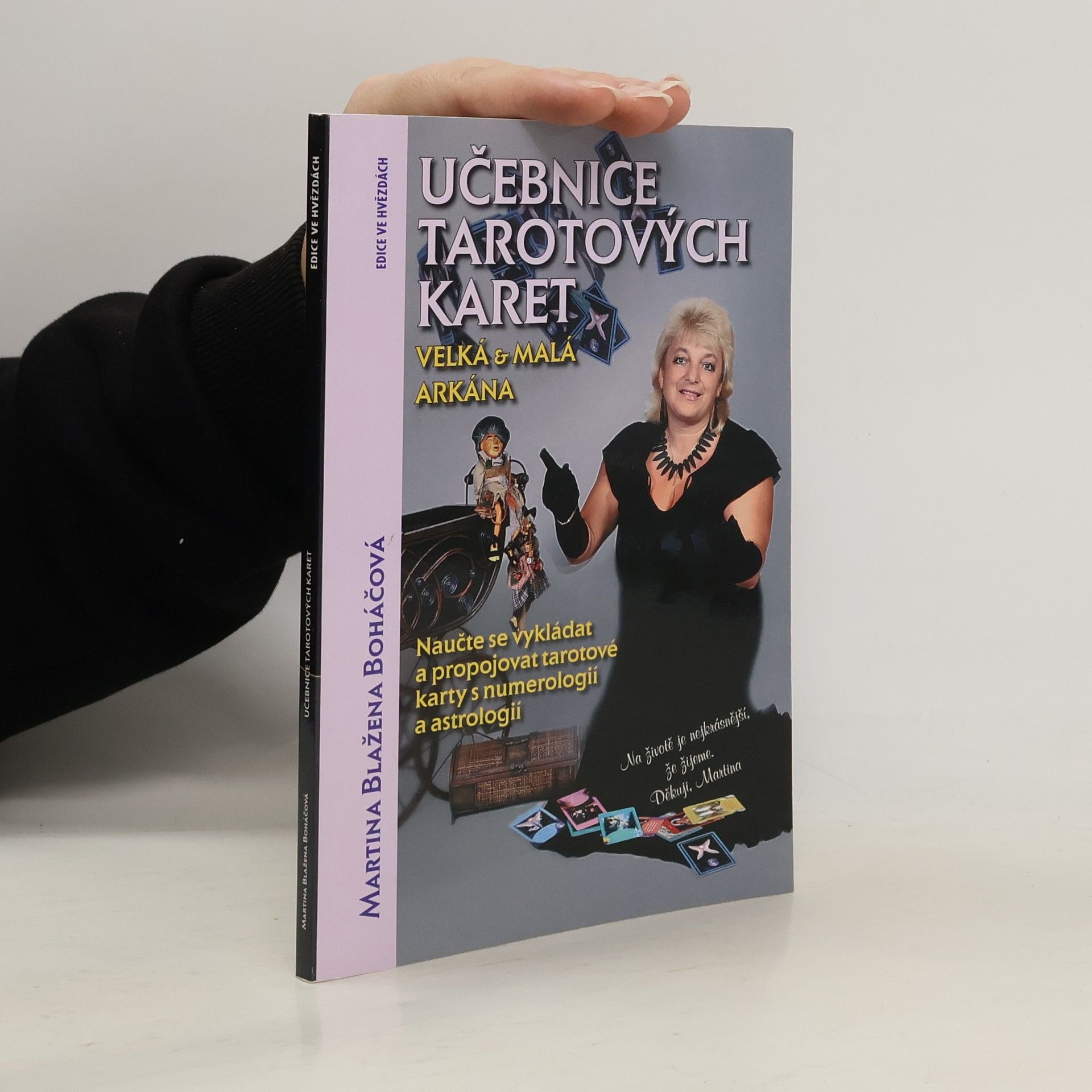 Martina Blažena Boháčová Učebnice tarotových karet : velká & malá arkána : naučte se vykládat a propojovat tarotové karty s numerologií a astrologií