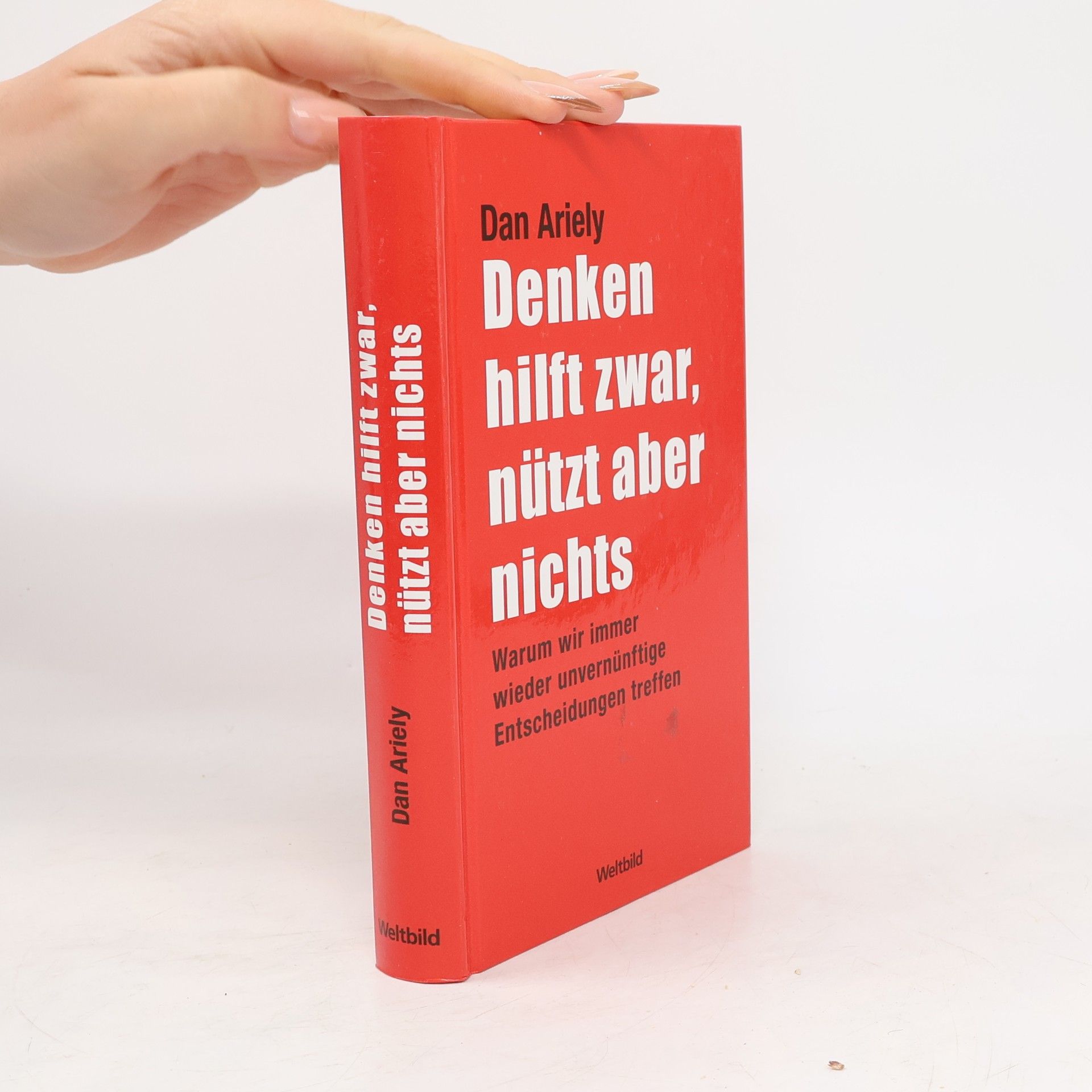 Dan Ariely Denken hilft zwar, nützt aber nichts