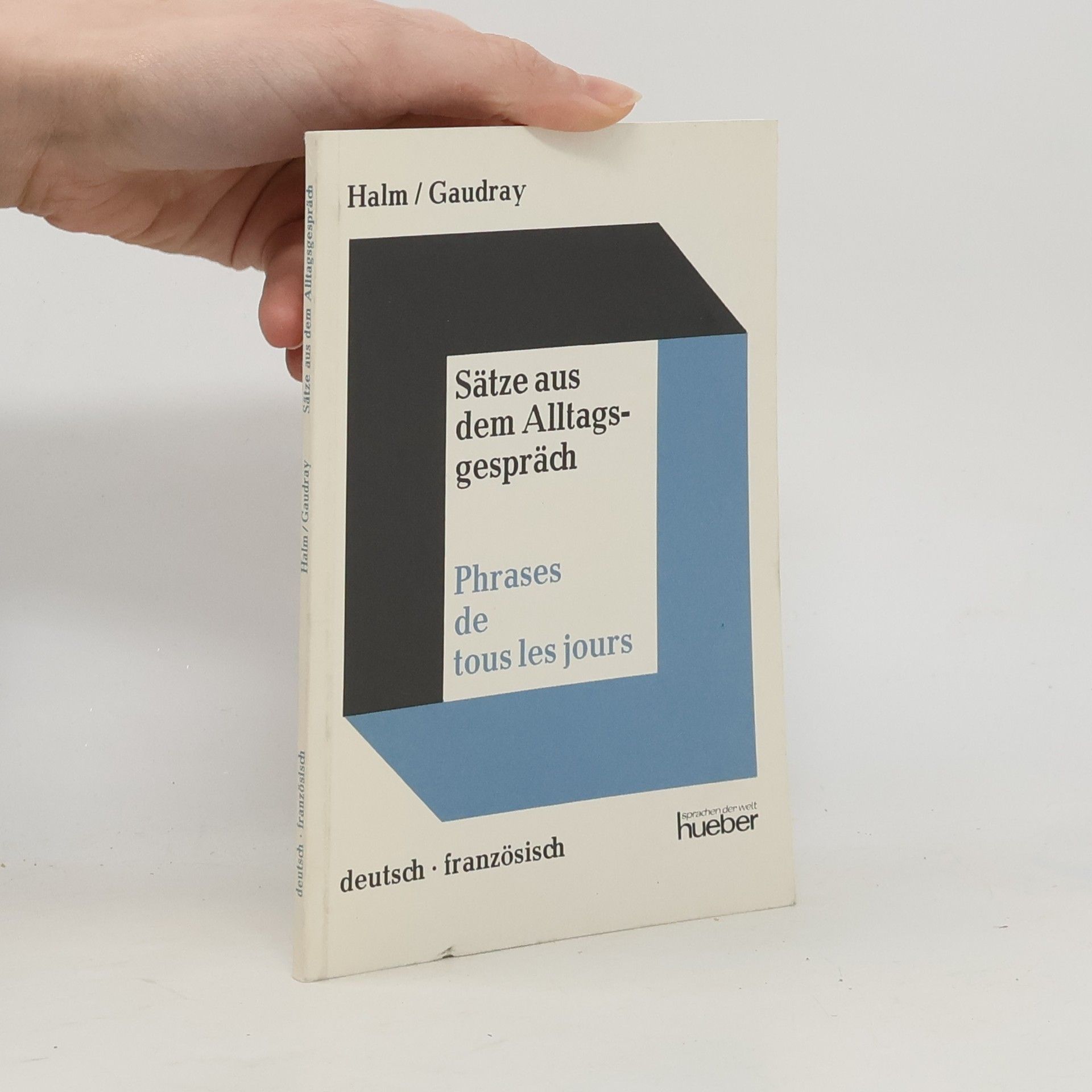 Wolfgang Halm Sätze aus dem Alltagsgespräch, deutsch-französisch